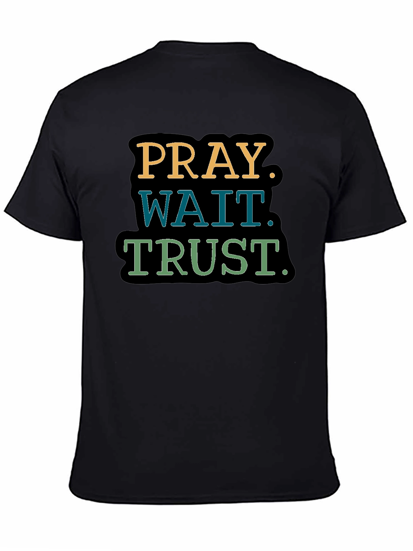 Pray Wait Trust T-Shirt - Inspirational Graphic Tee