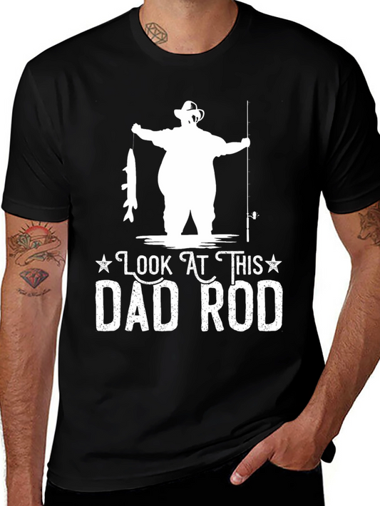 Look At This Dad Rod Fishing T-Shirt