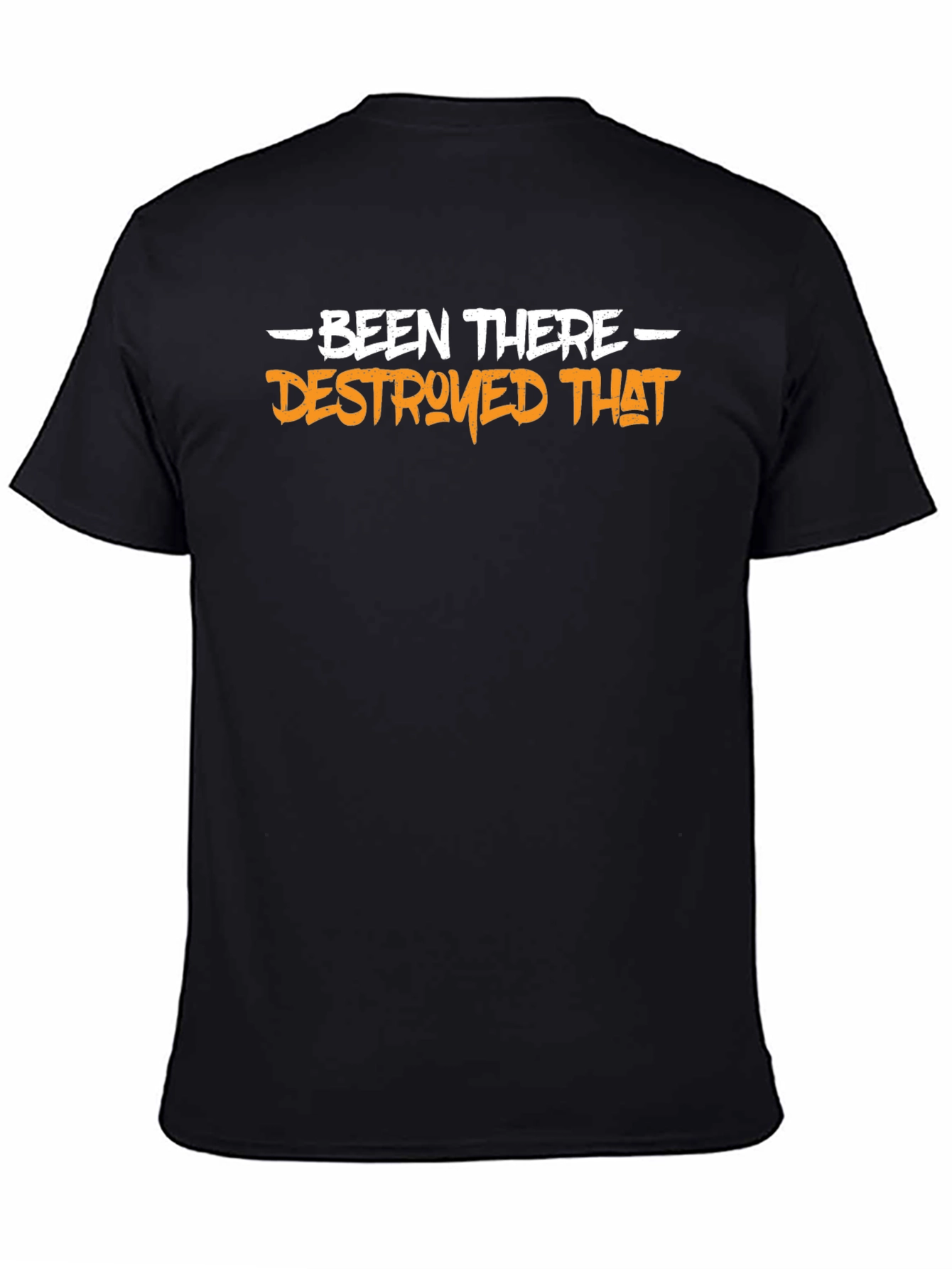 Been There Destroyed That Graphic Tee
