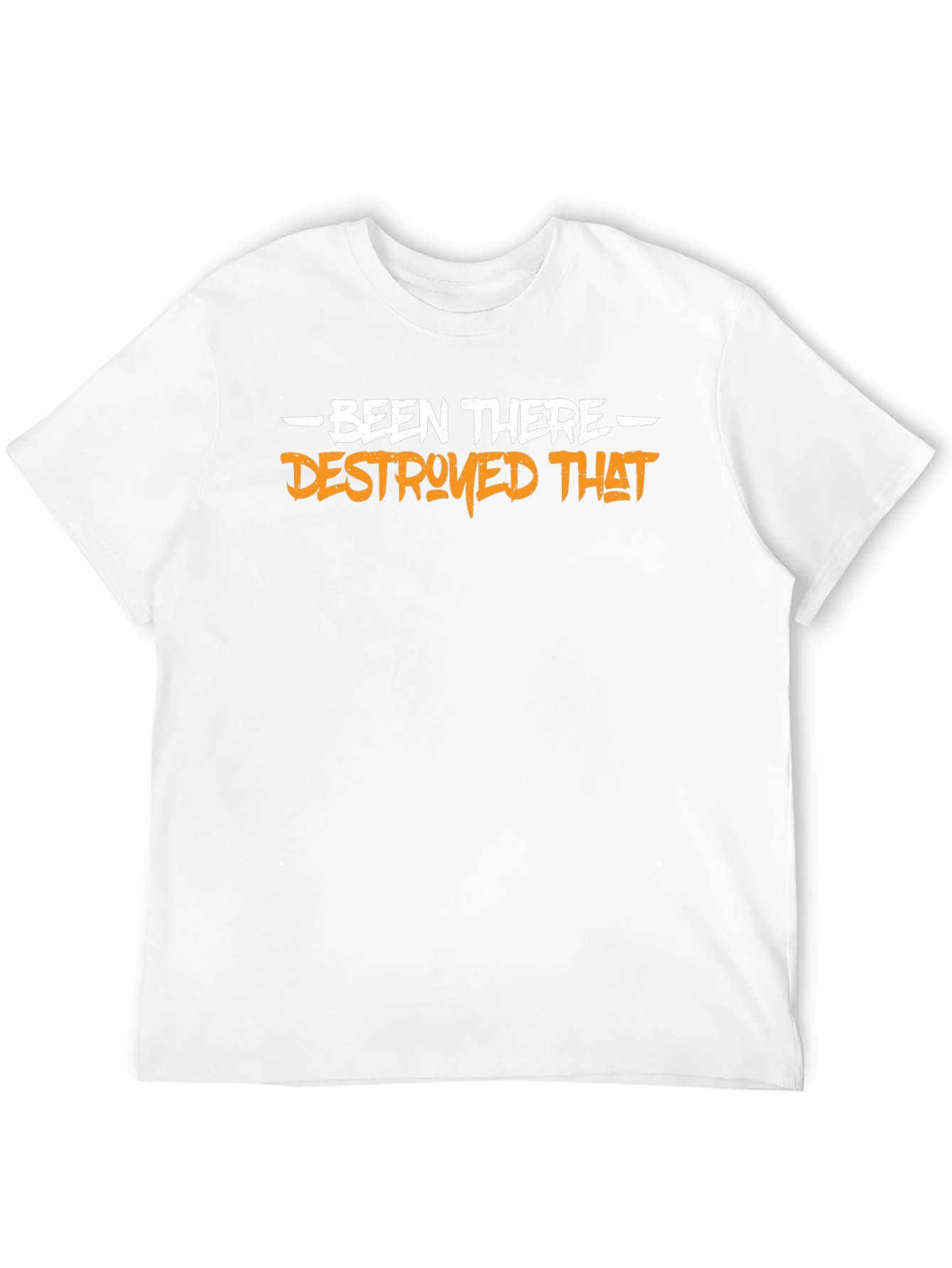Been There Destroyed That Graphic Tee