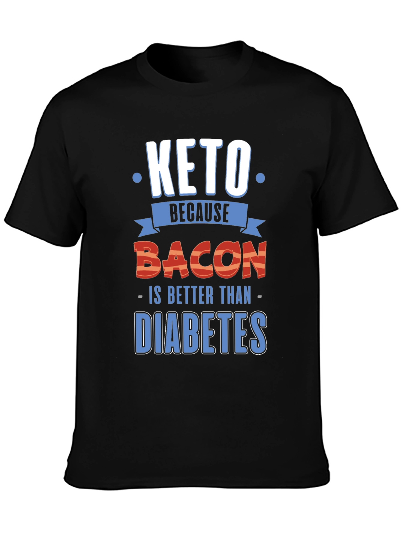 Keto Because Bacon Funny Graphic Tee