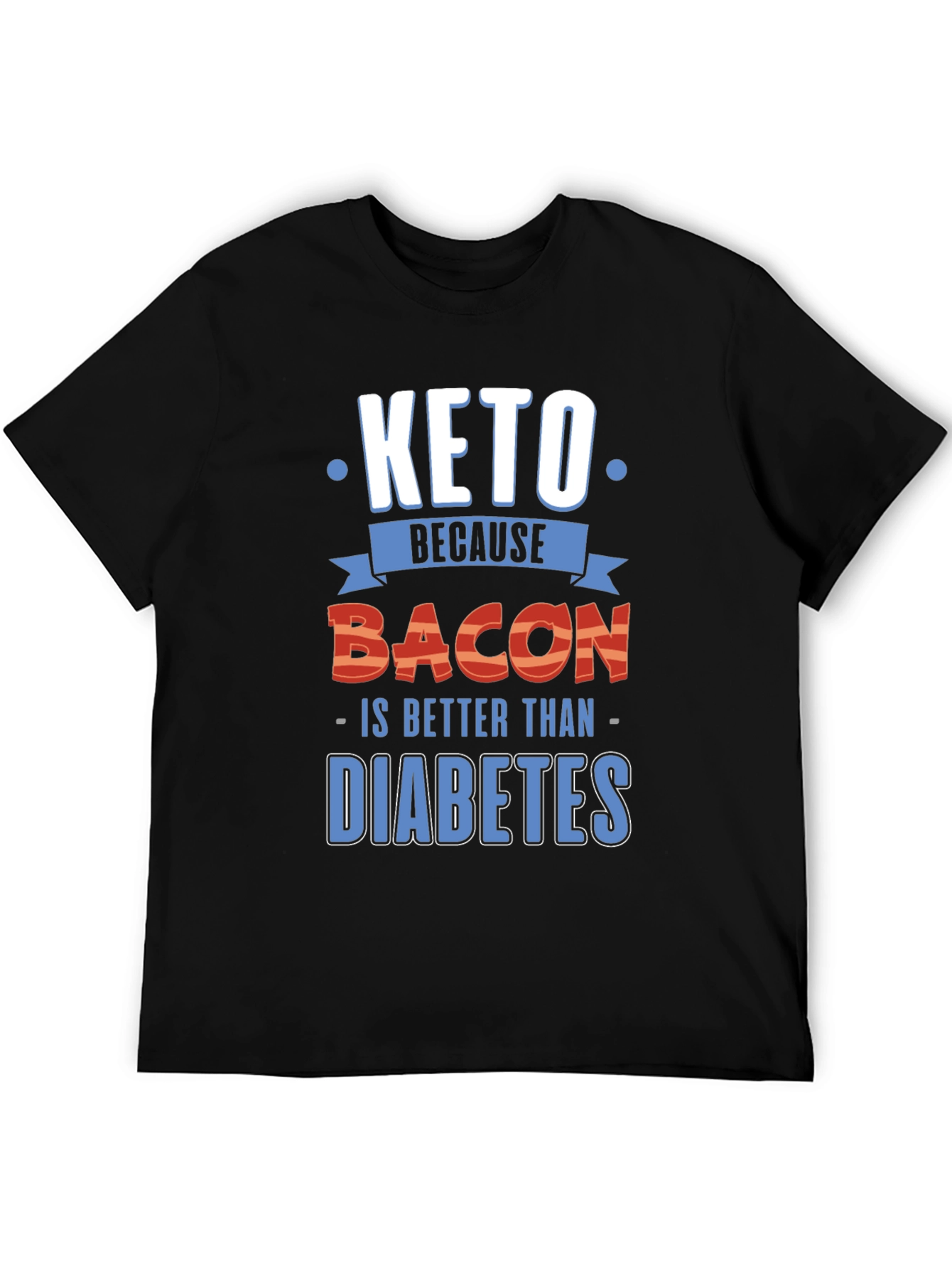 Keto Because Bacon Funny Graphic Tee