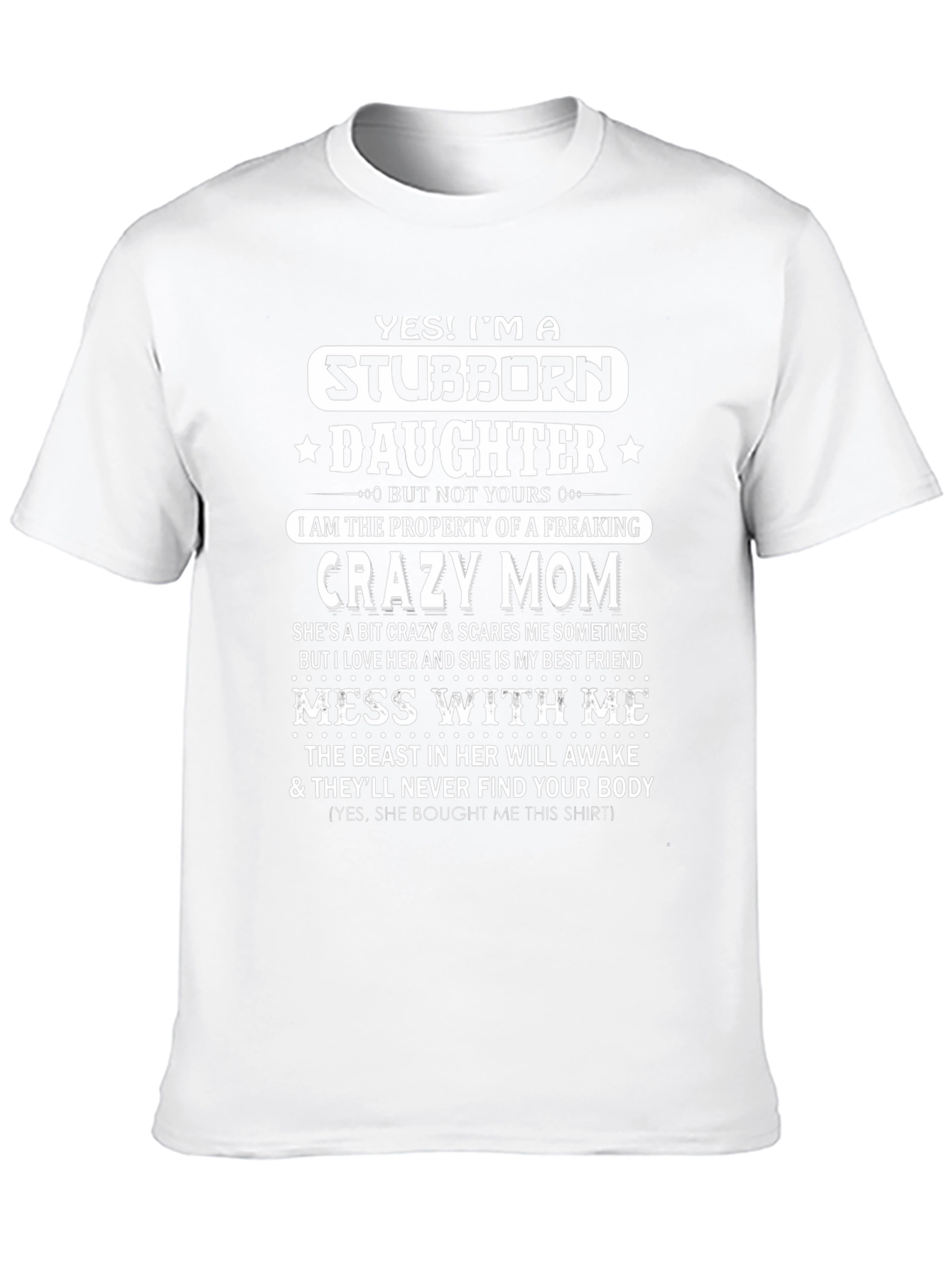 Stubborn Daughter Crazy Mom Graphic T-Shirt