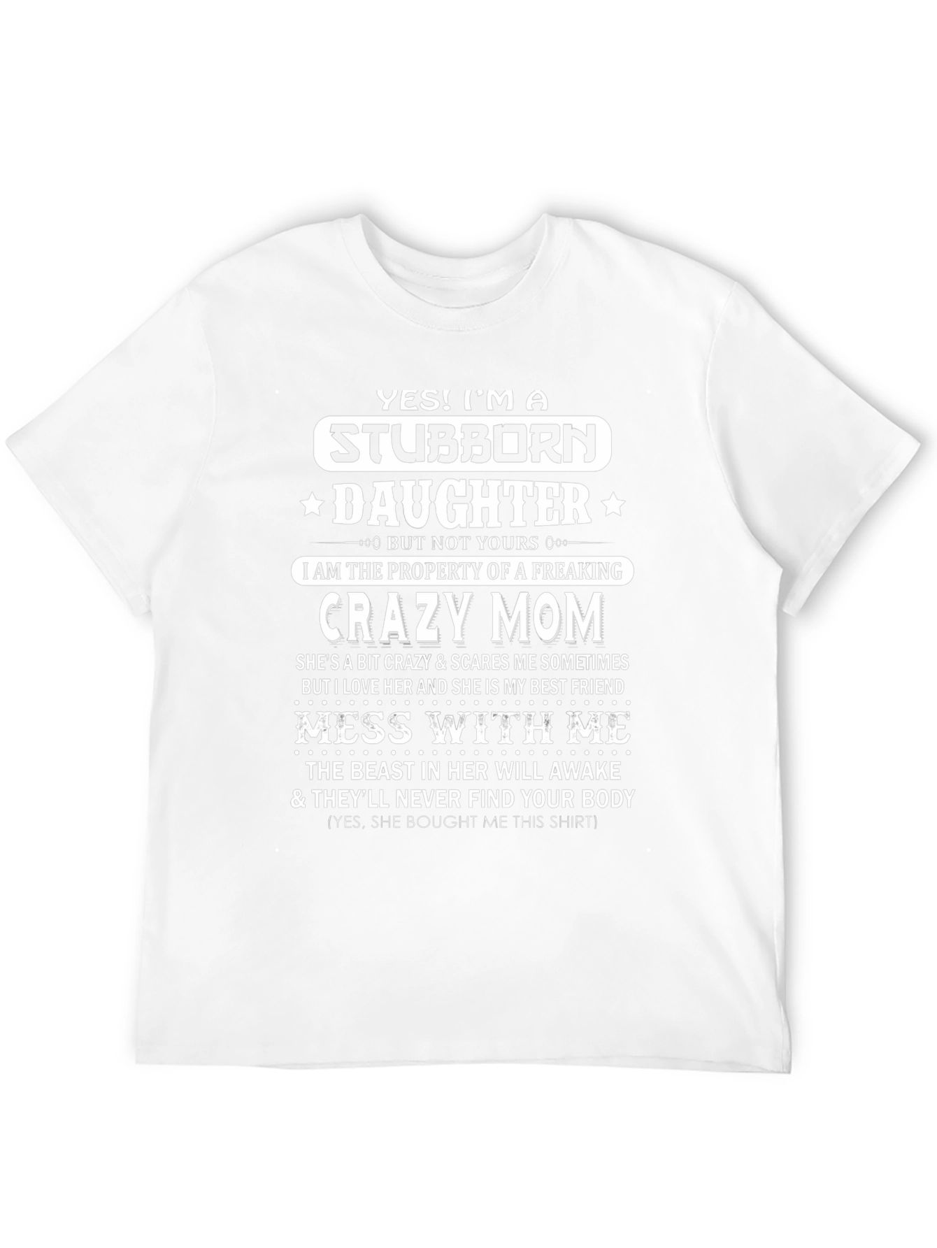 Stubborn Daughter Crazy Mom Graphic T-Shirt