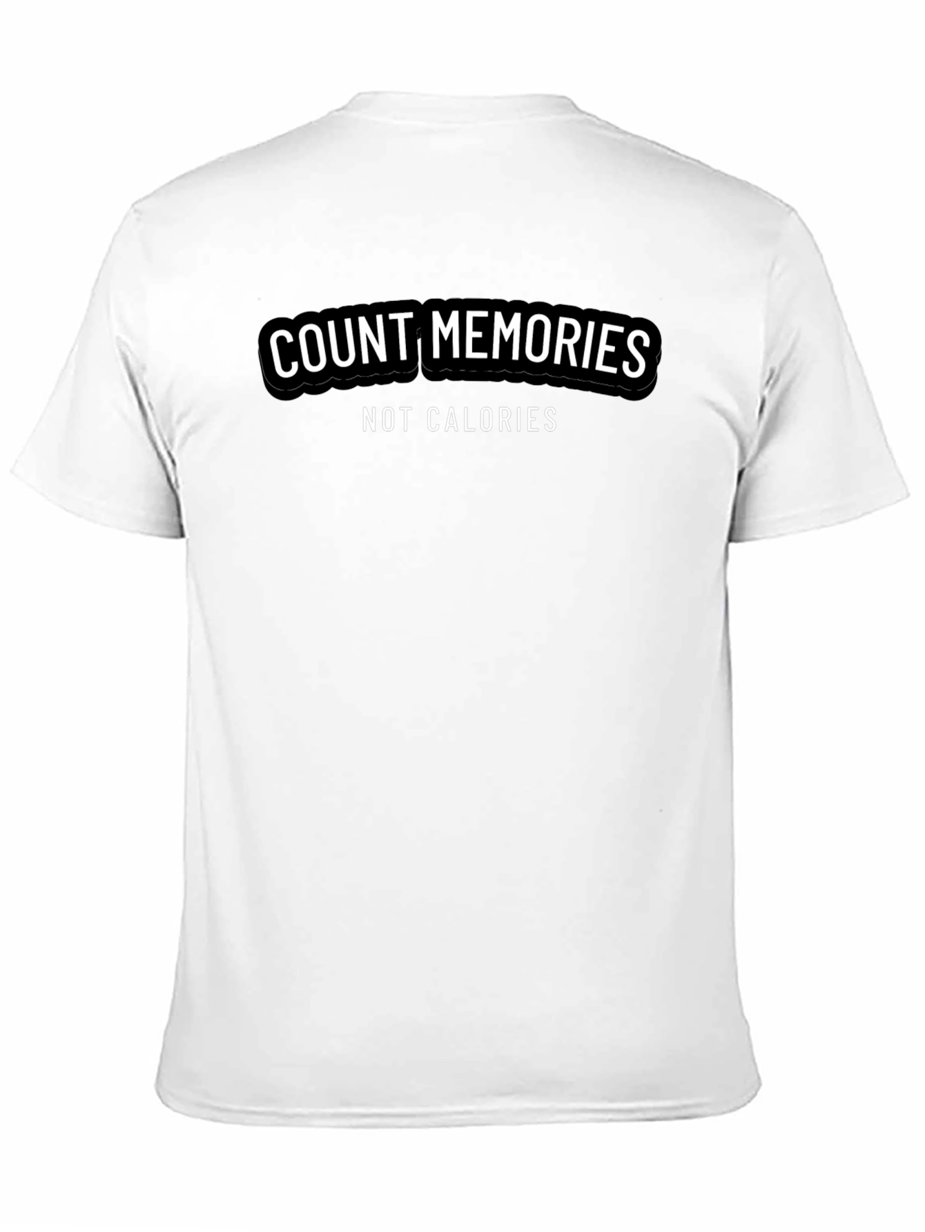 Count Memories Not Calories Graphic Tee
