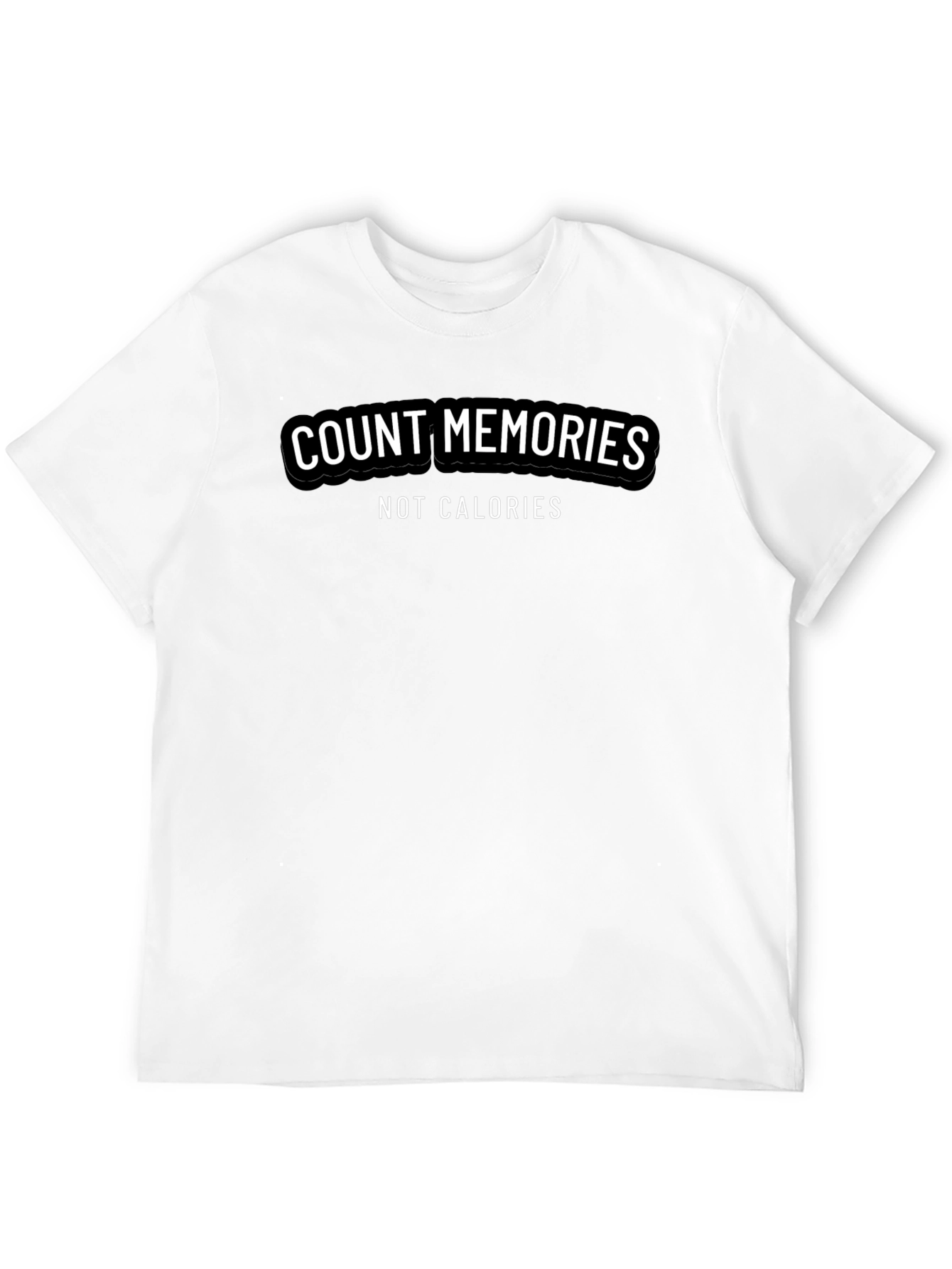 Count Memories Not Calories Graphic Tee