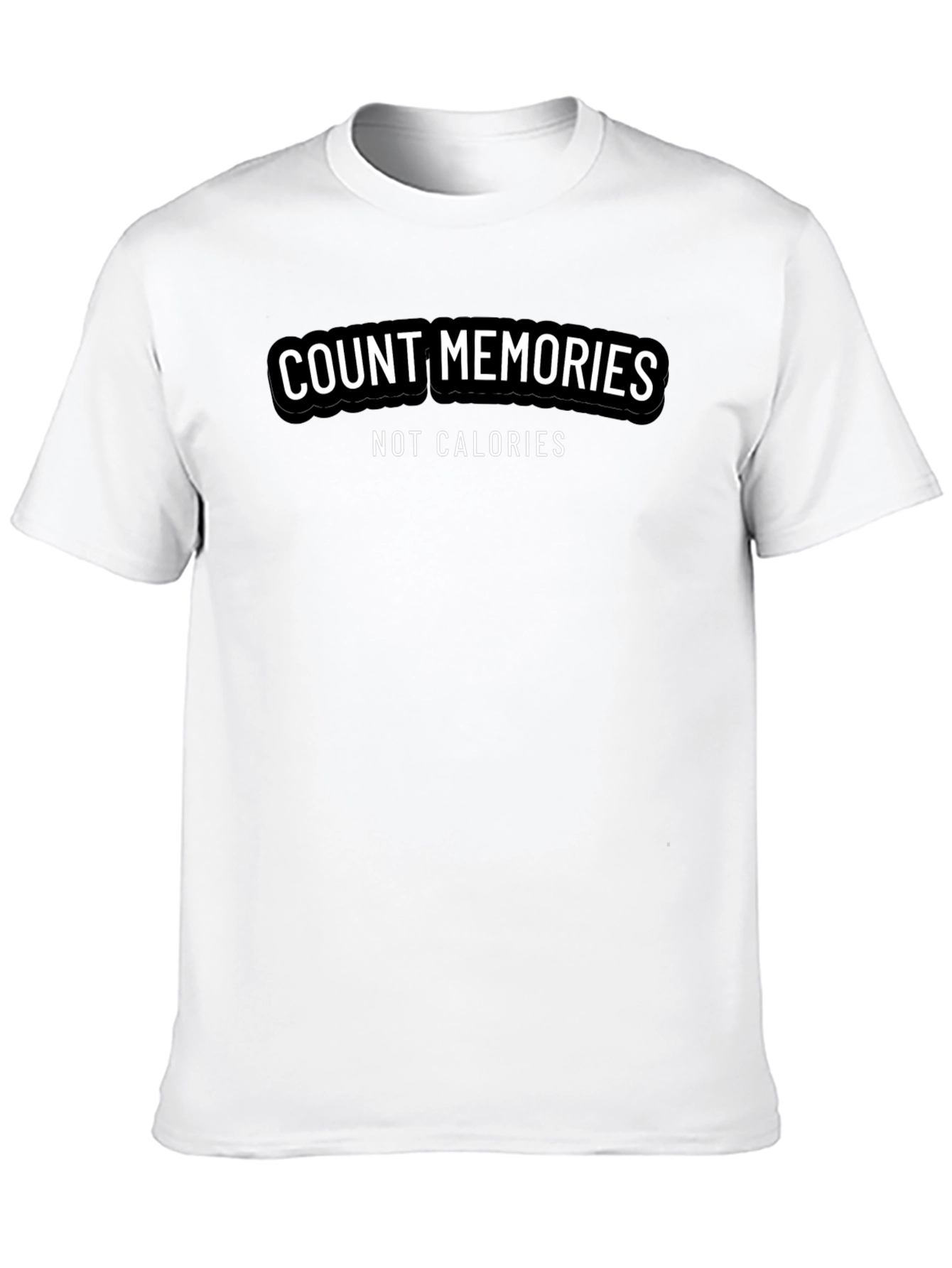 Count Memories Not Calories Graphic Tee