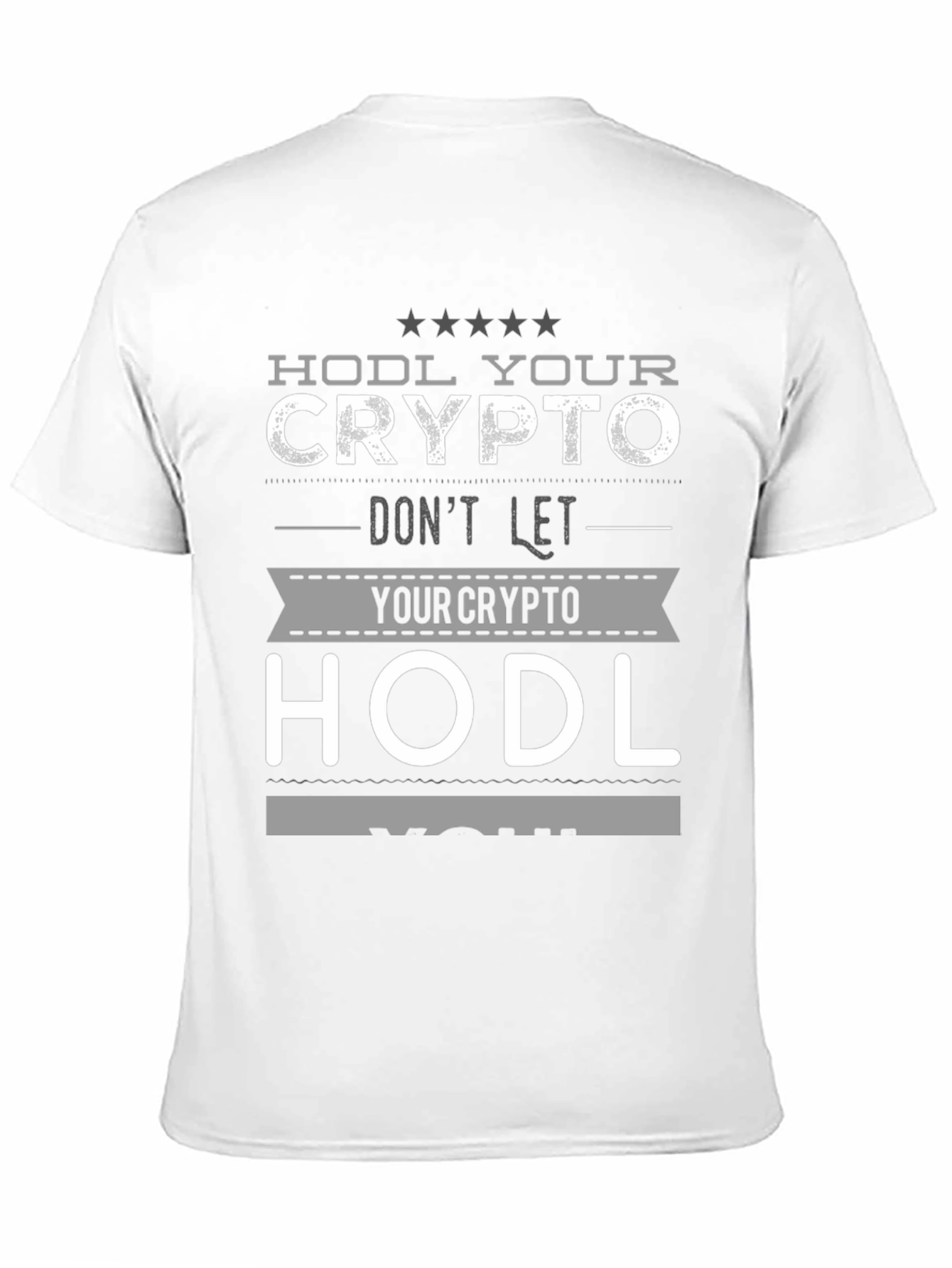 HODL Your Crypto Graphic T-Shirt