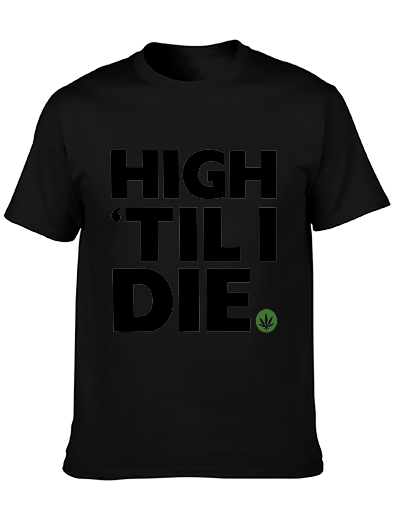 High Til I Die Graphic Tee - Black