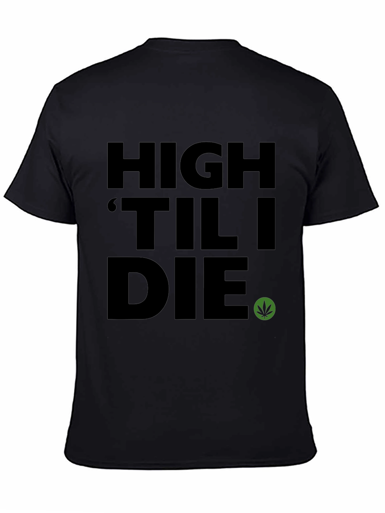 High Til I Die Graphic Tee - Black