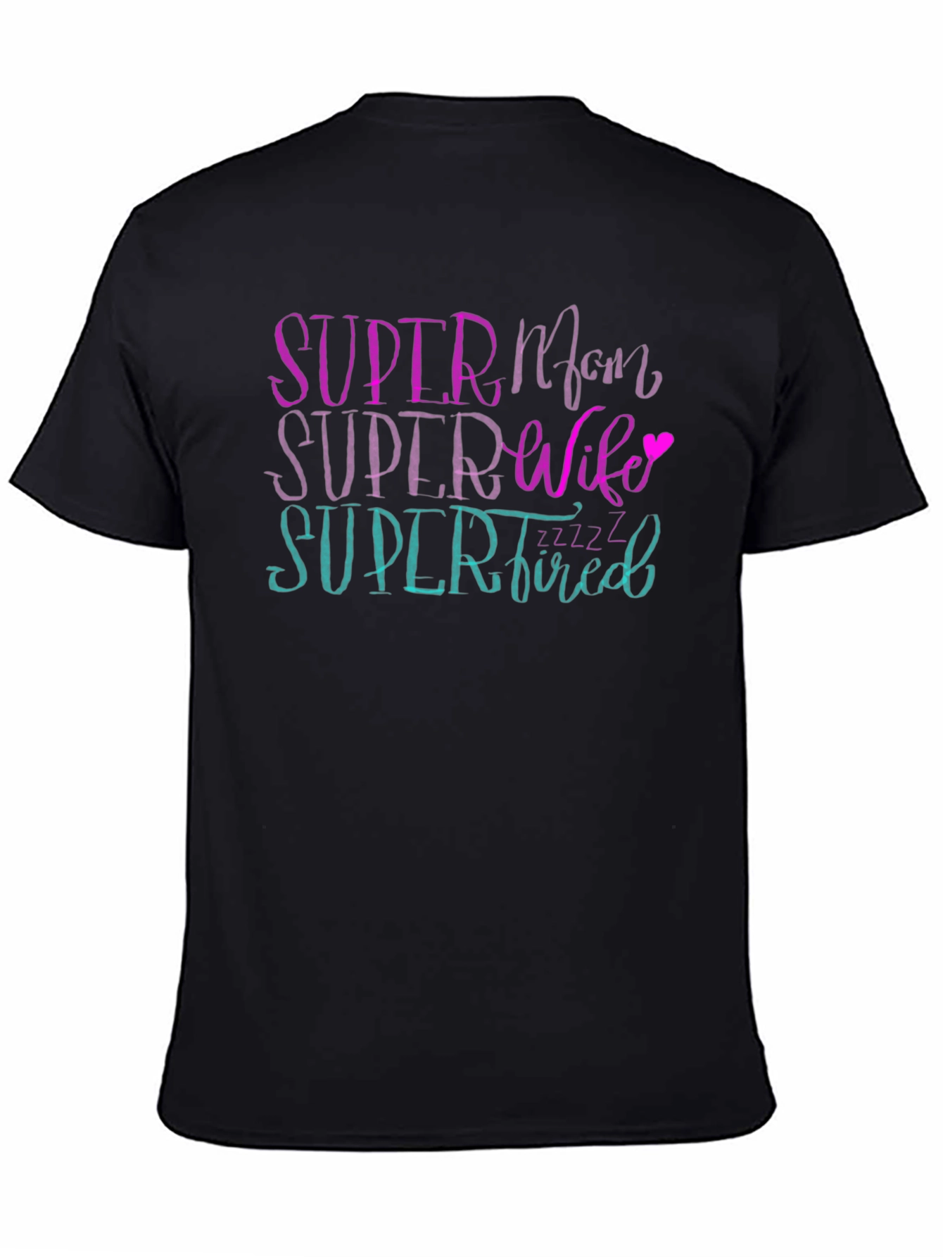 Super Mom Wife Tired Graphic T-Shirt