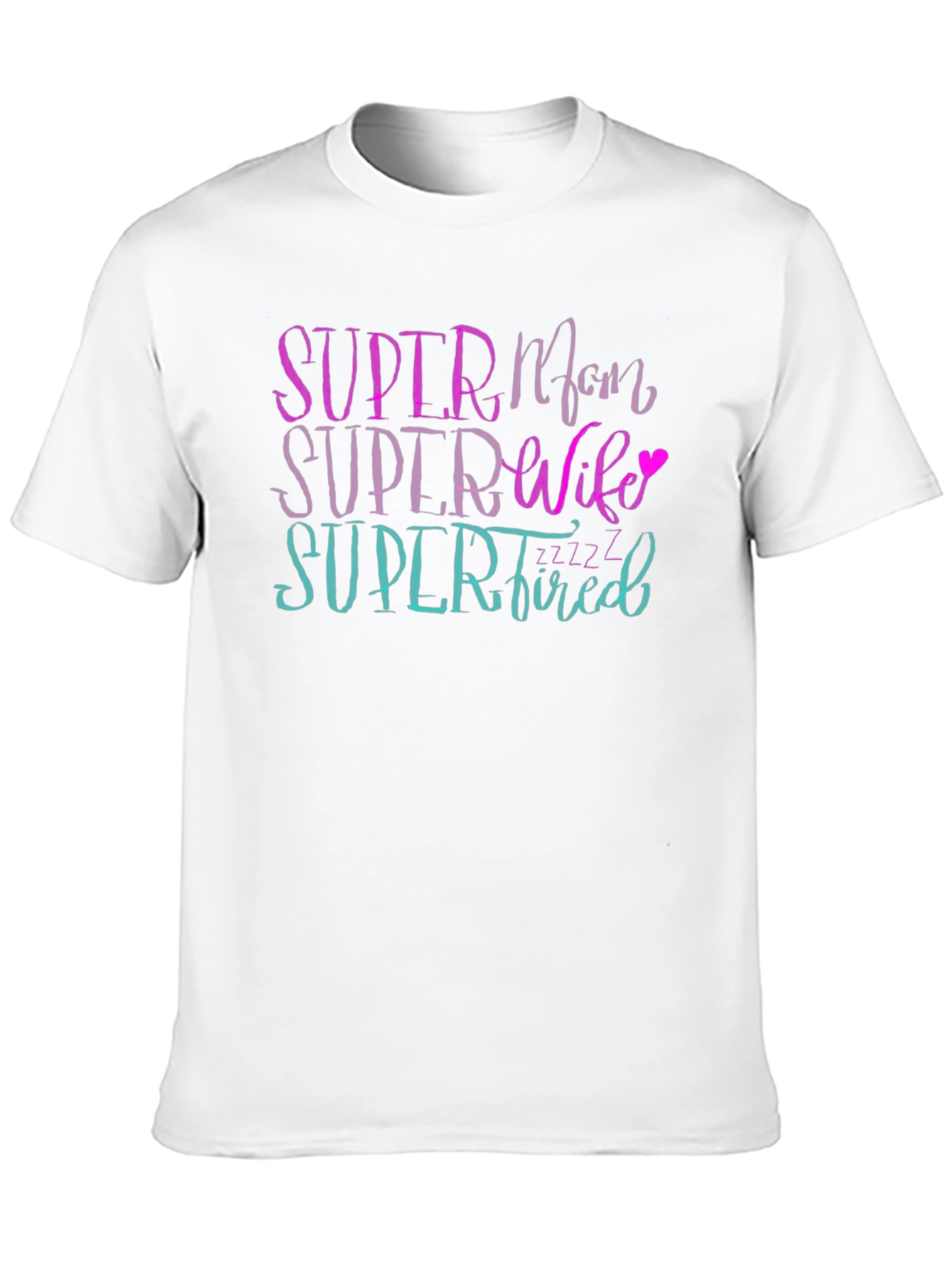 Super Mom Wife Tired Graphic T-Shirt