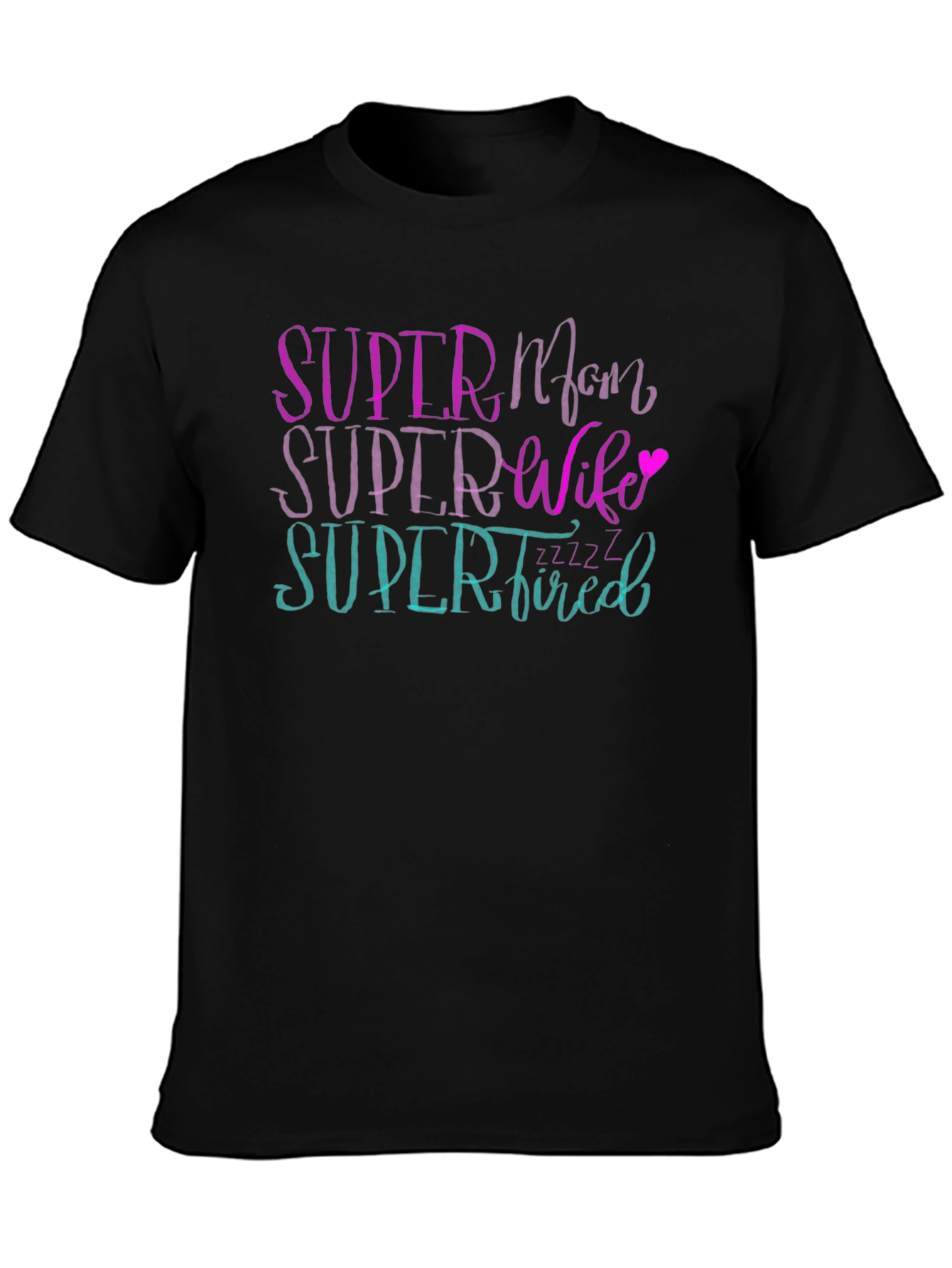 Super Mom Wife Tired Graphic T-Shirt