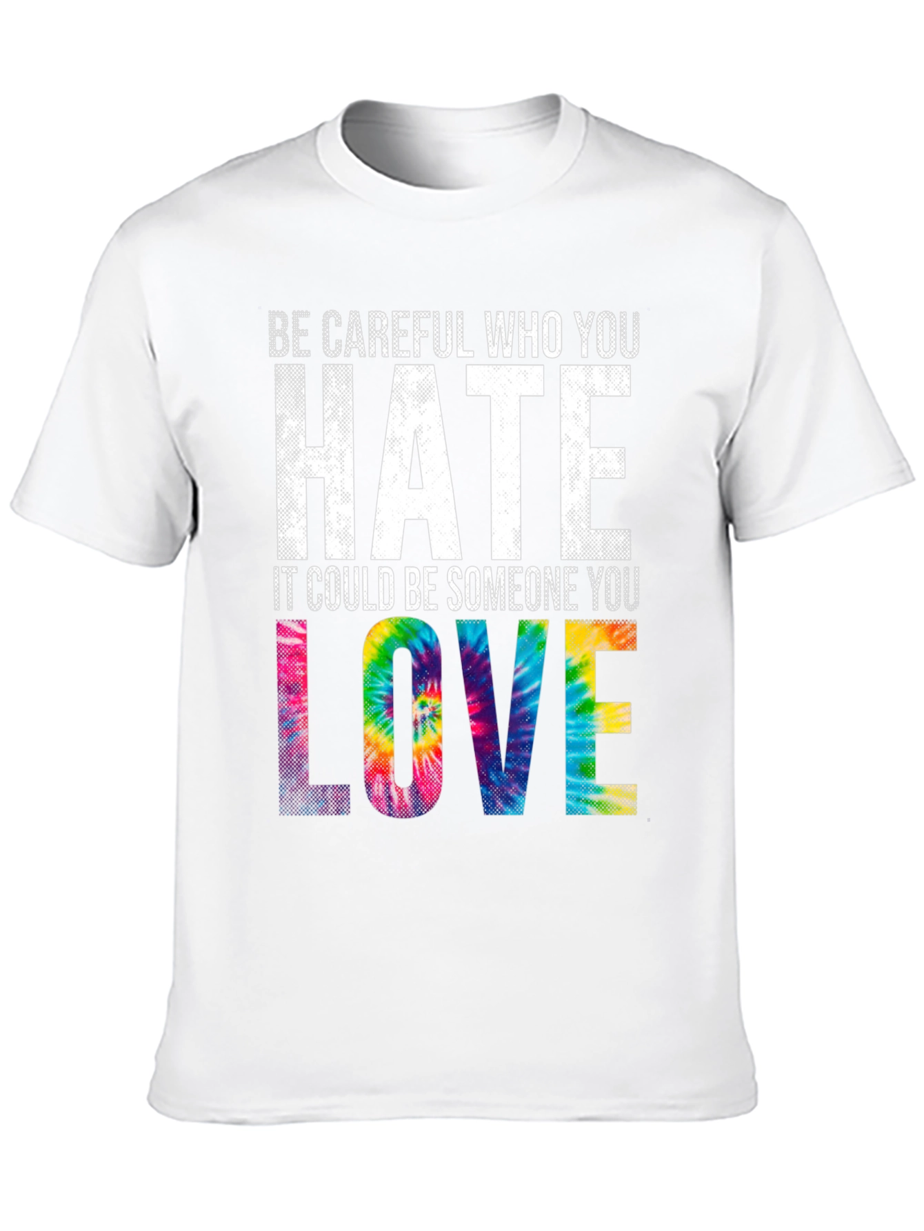 Be Careful Who You Hate Tie Dye Graphic T-Shirt