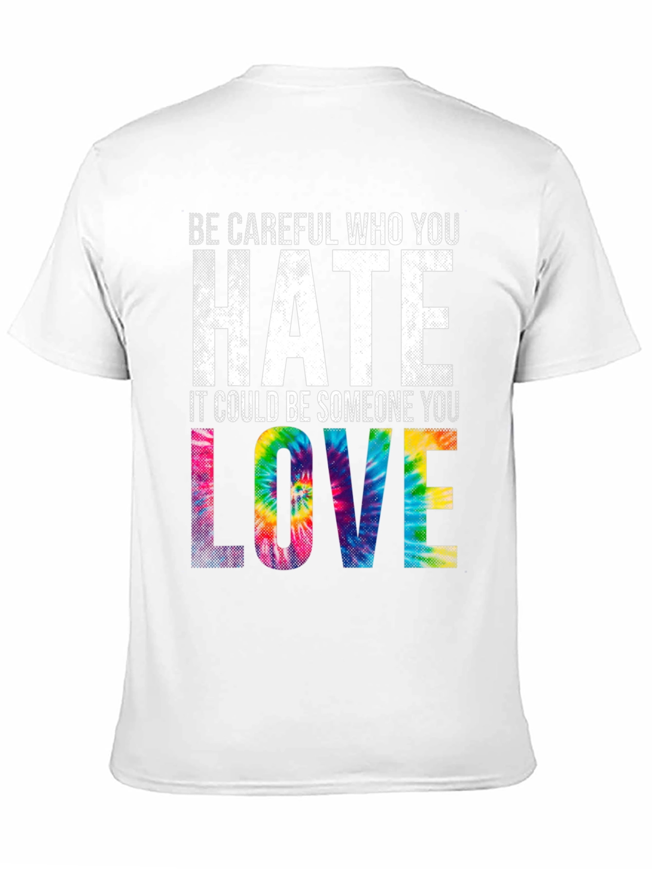 Be Careful Who You Hate Tie Dye Graphic T-Shirt