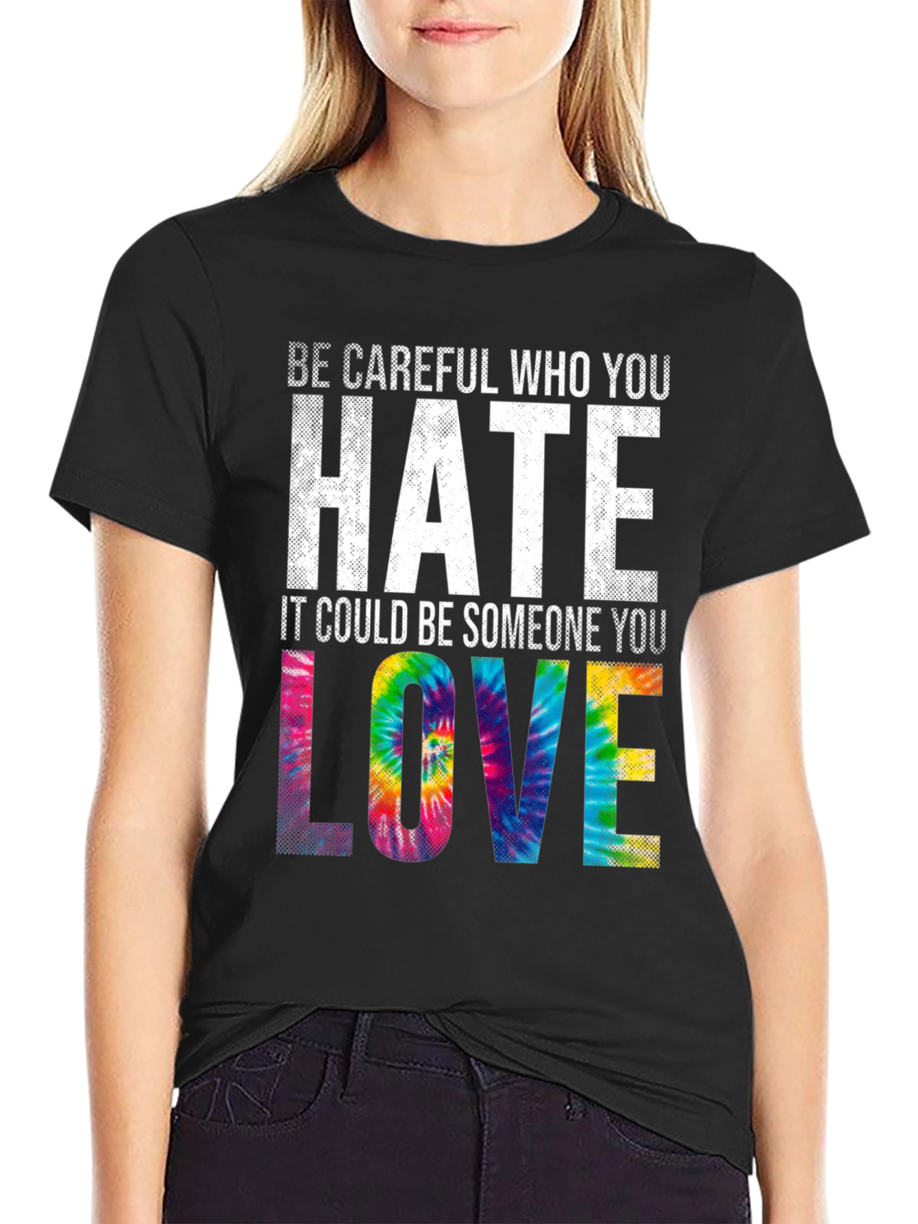 Be Careful Who You Hate Tie Dye Graphic T-Shirt