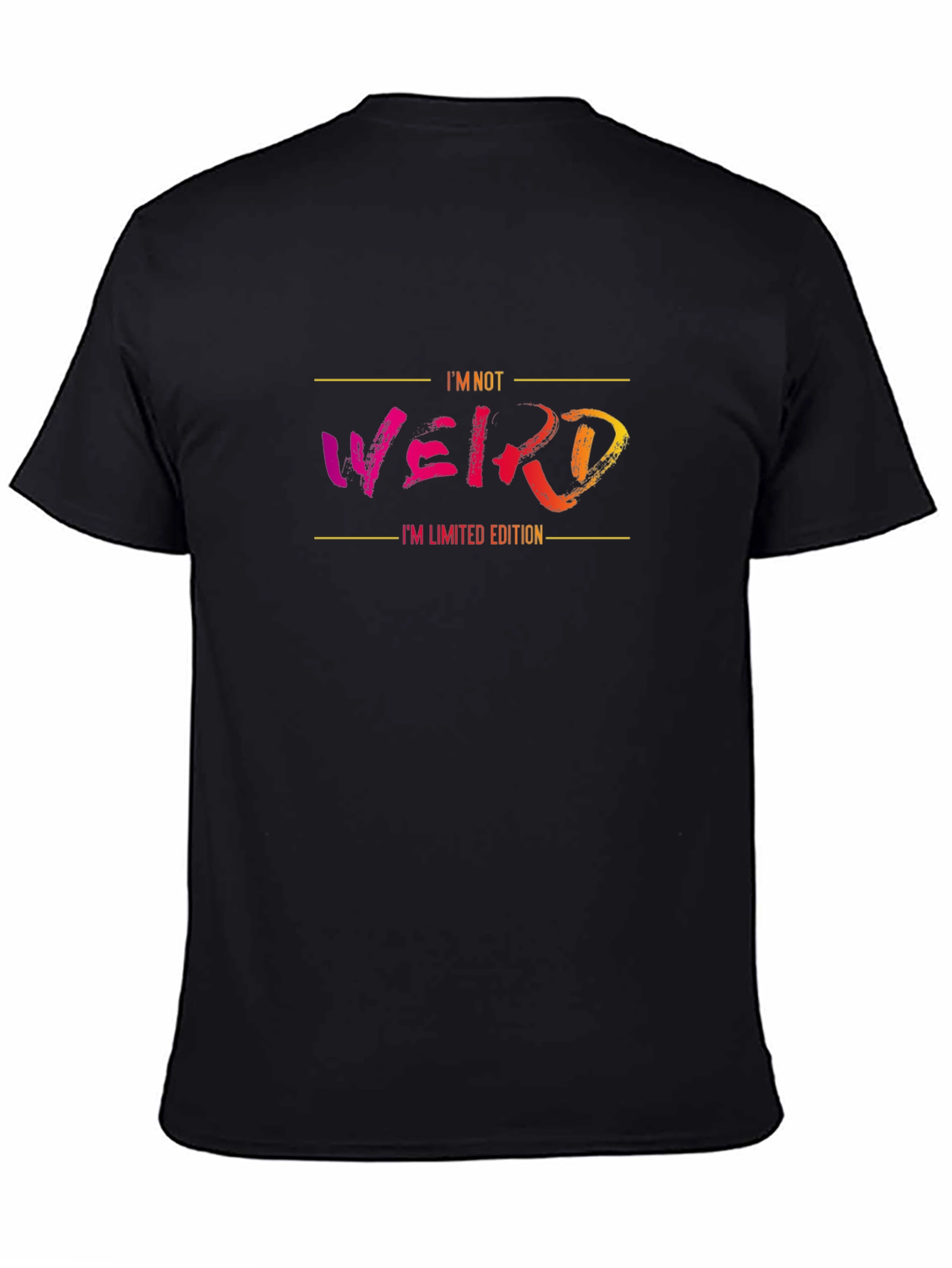 Im Not Weird T-Shirt - Limited Edition Funny Tee