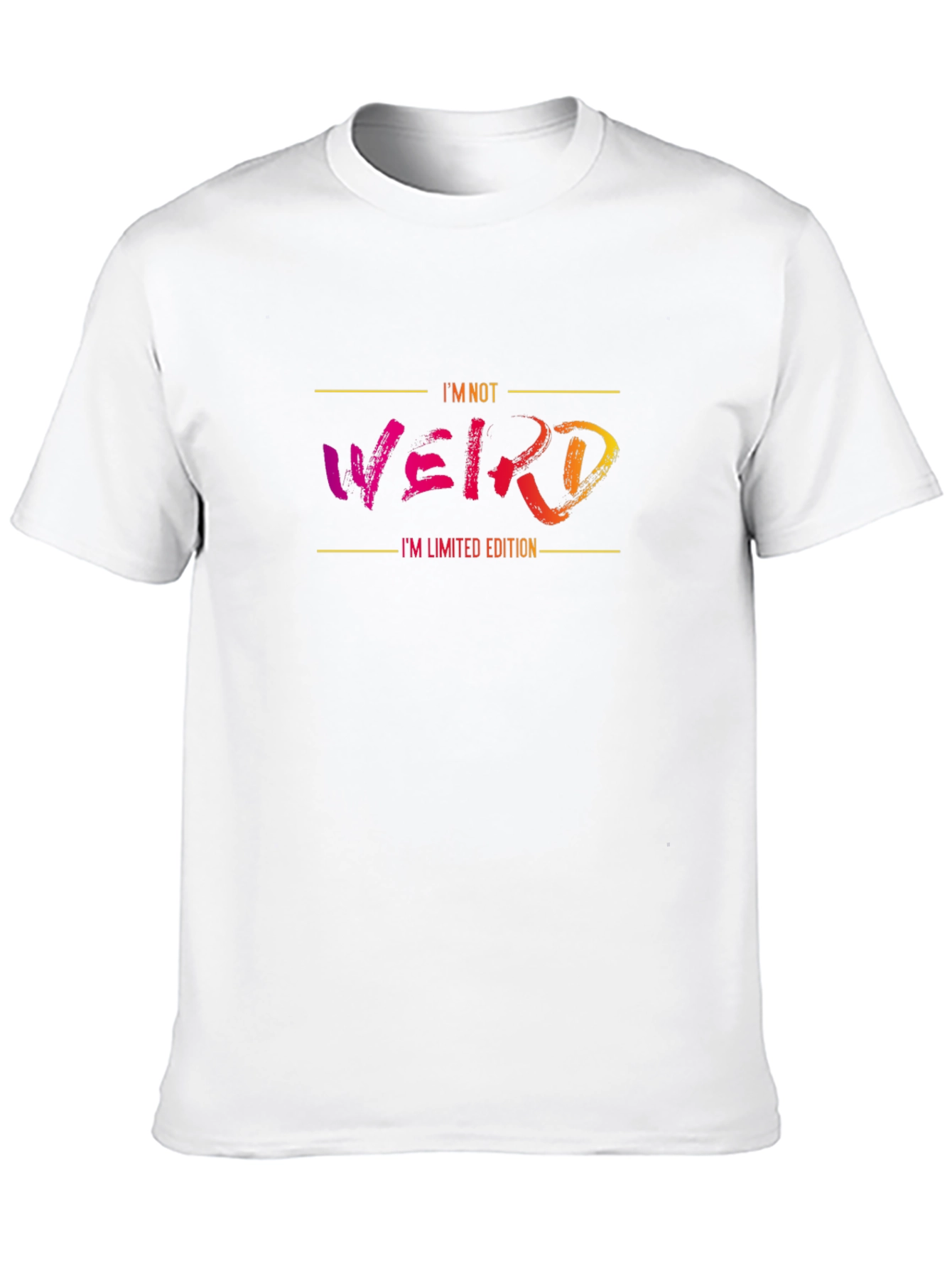 Im Not Weird T-Shirt - Limited Edition Funny Tee