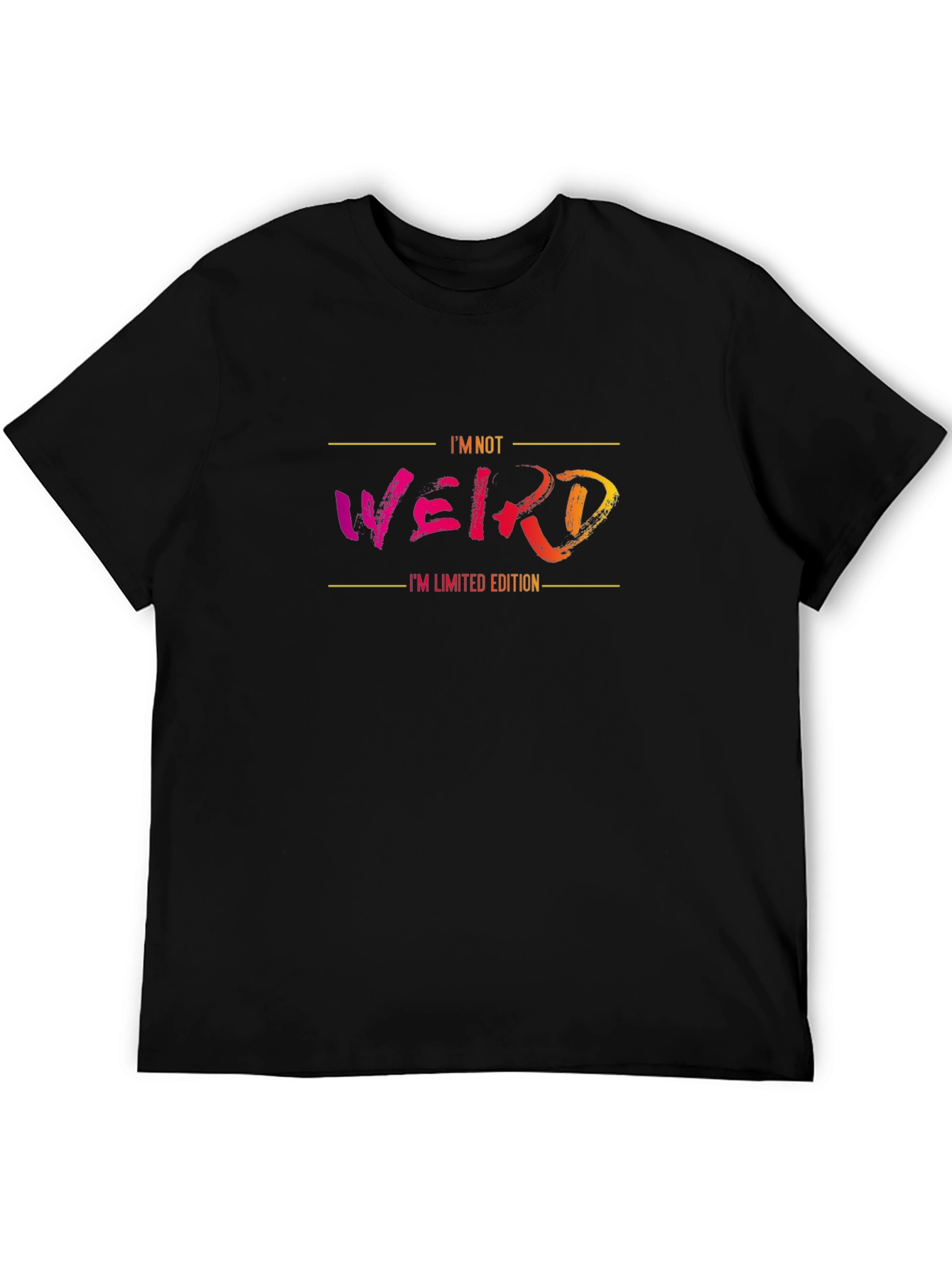 Im Not Weird T-Shirt - Limited Edition Funny Tee