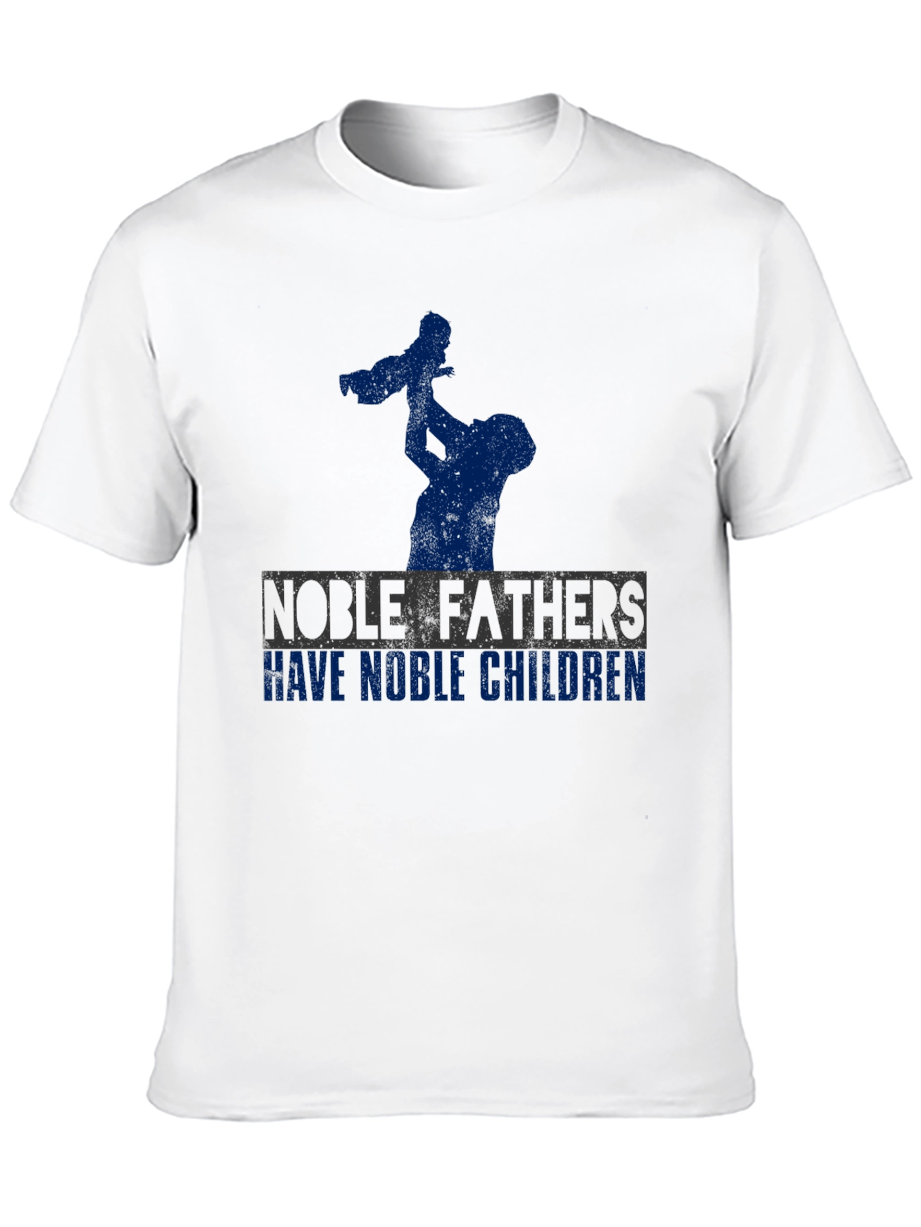 Noble Fathers T-Shirt - Fathers Day Gift