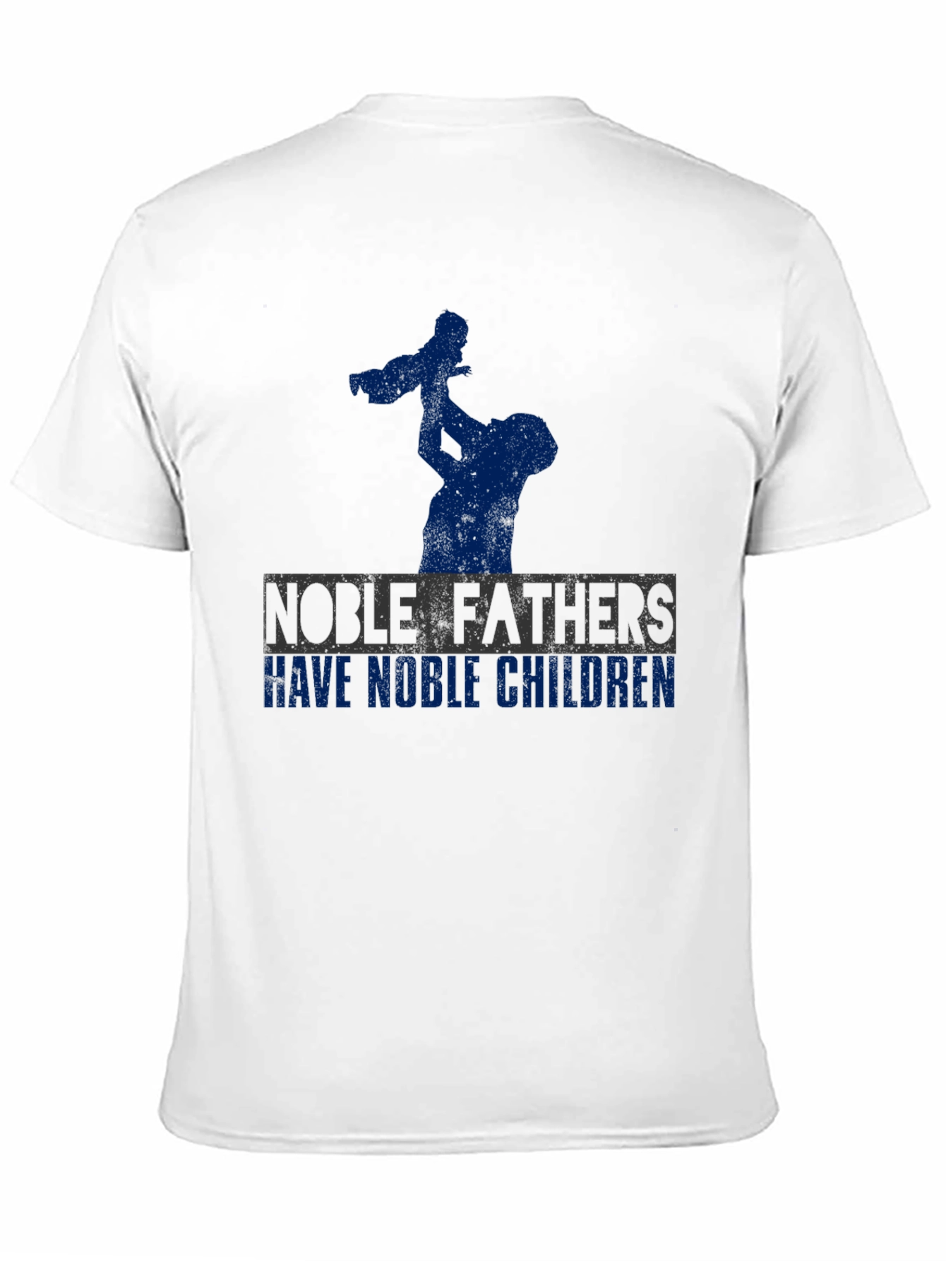 Noble Fathers T-Shirt - Fathers Day Gift