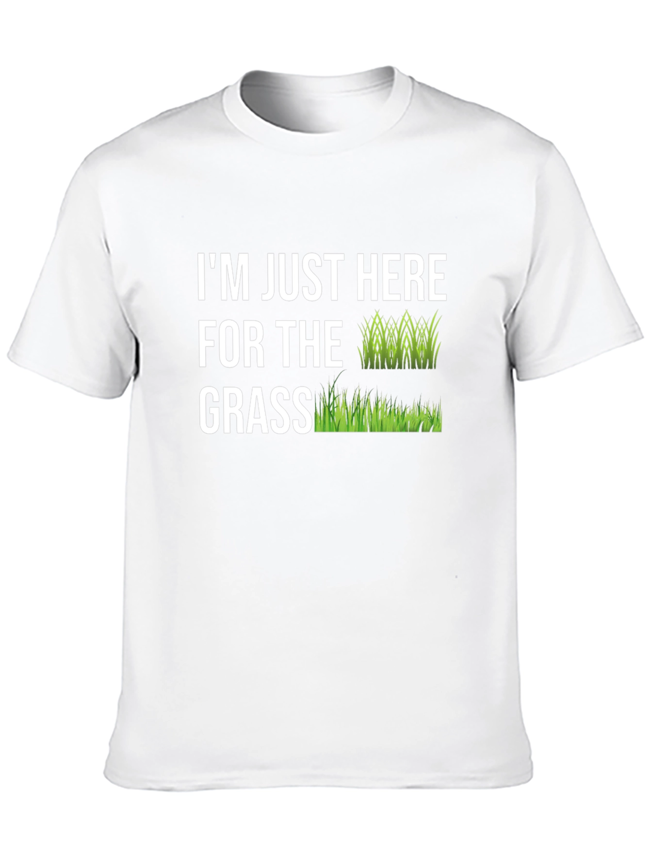 Im Just Here For The Grass Graphic Tee