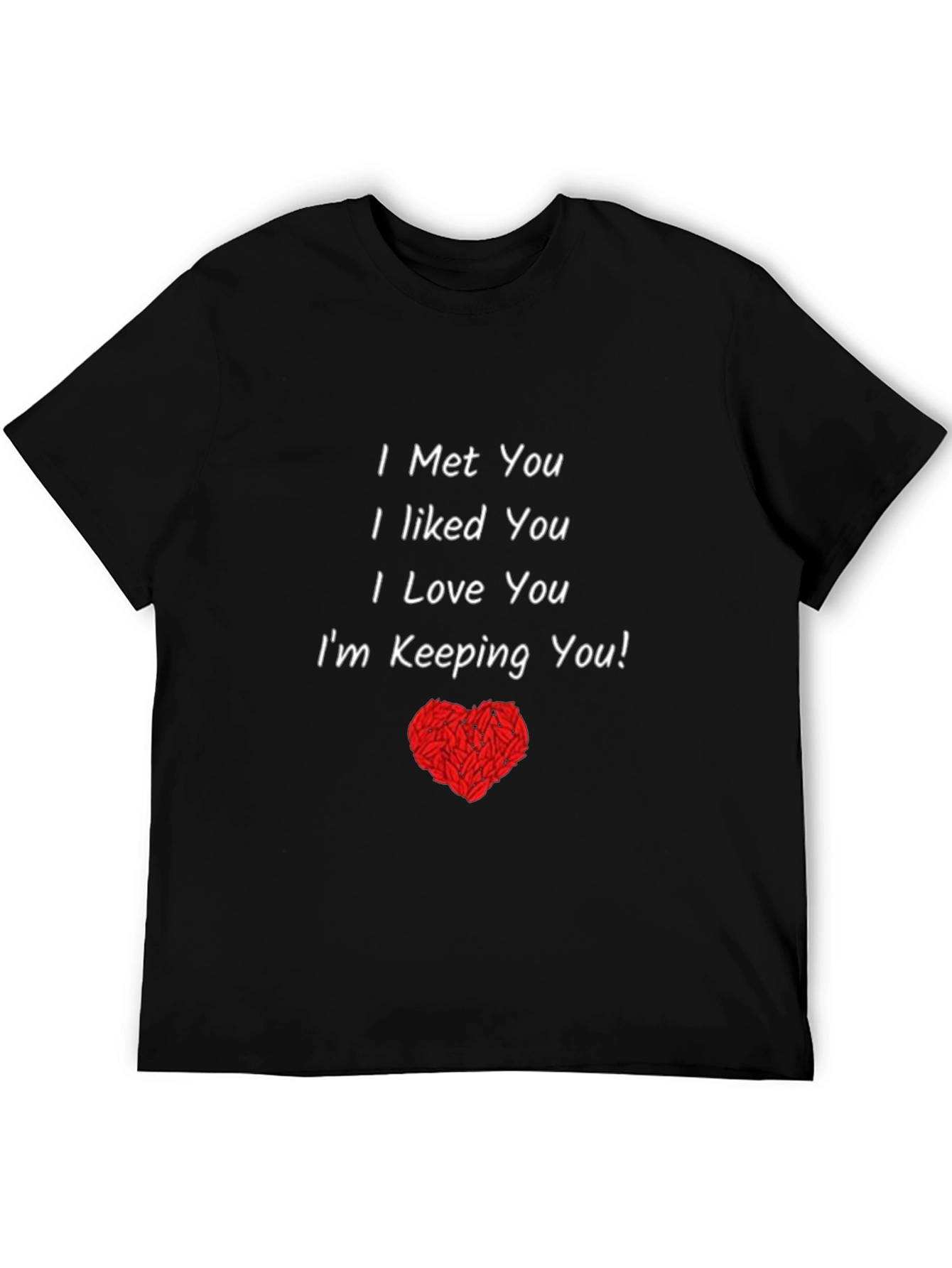 I Met You Love You T-Shirt