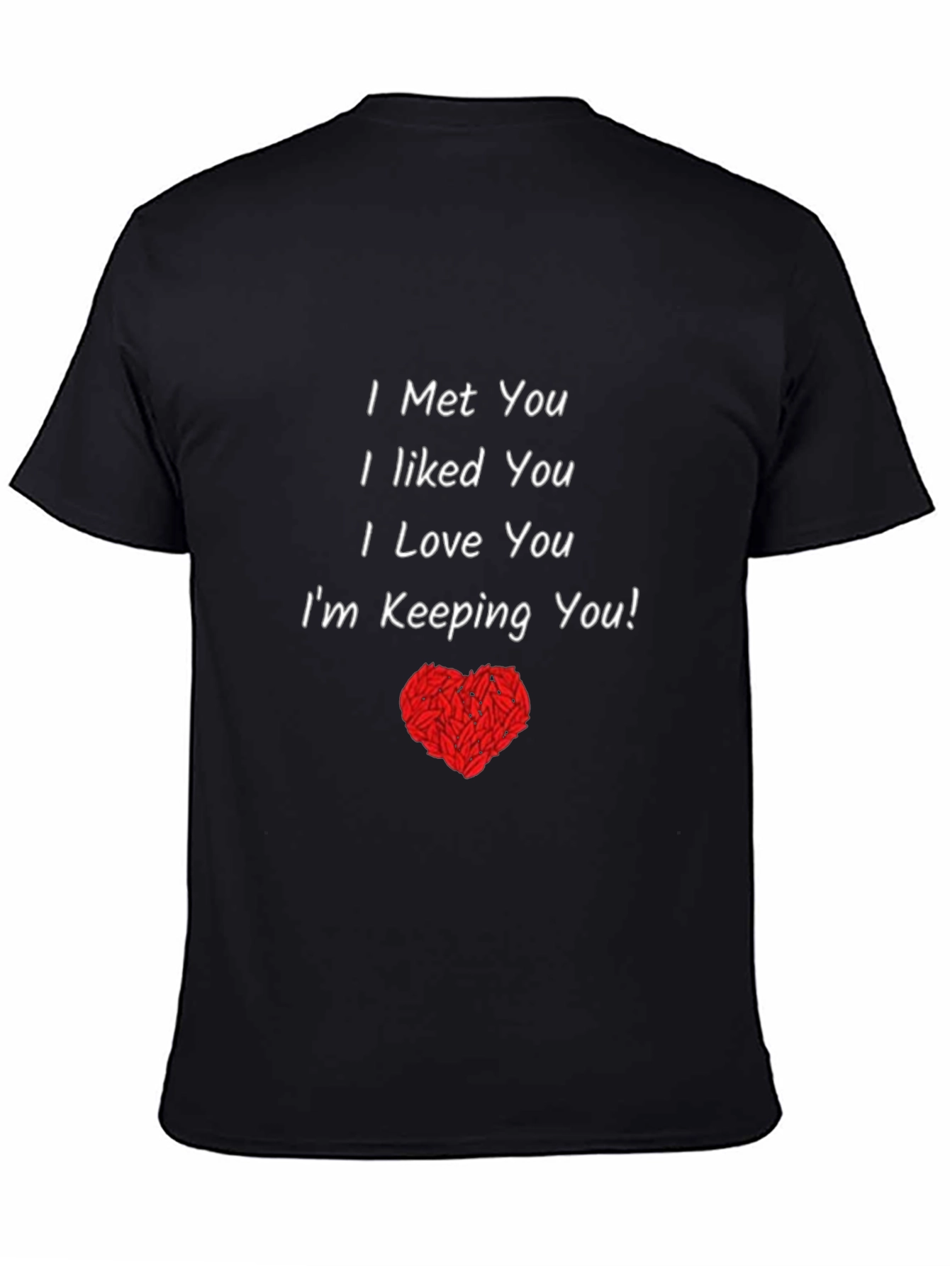 I Met You Love You T-Shirt