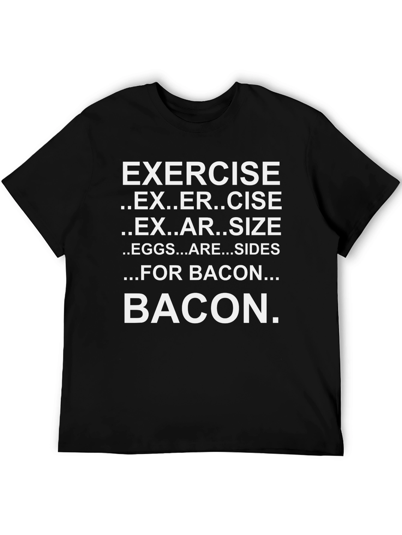 Bacon Lover T-Shirt: Exercise Eggs Are Sides