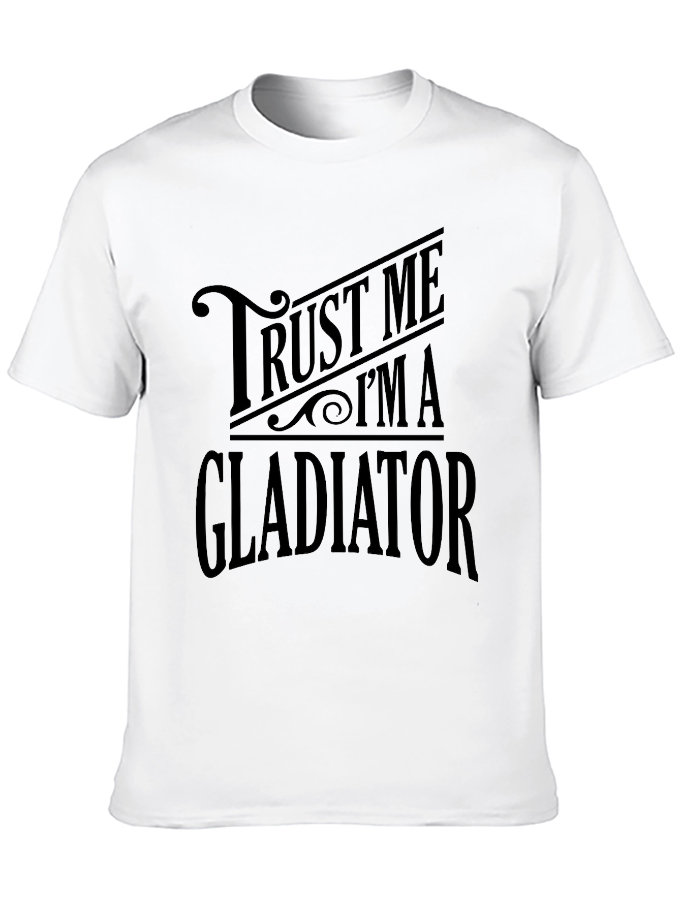 Trust Me Im A Gladiator Black T-Shirt