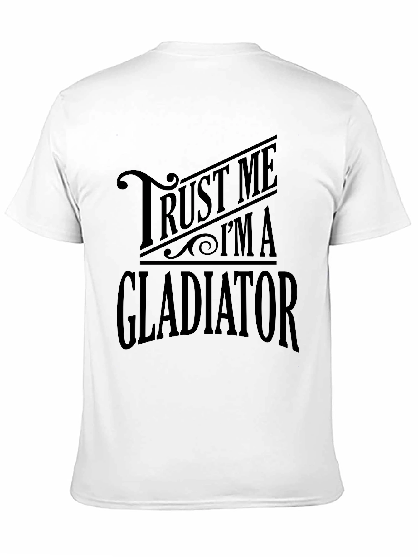 Trust Me Im A Gladiator Black T-Shirt