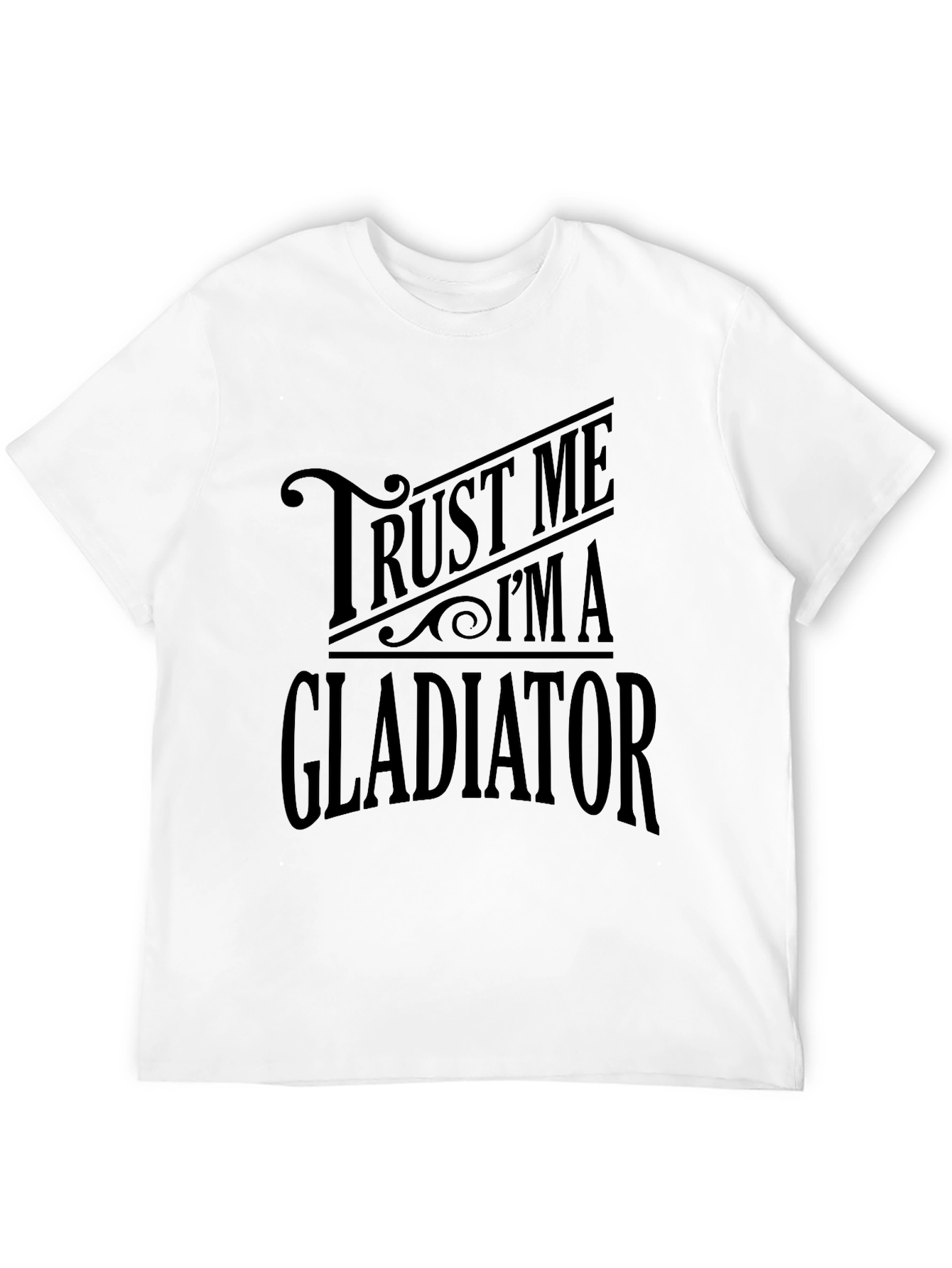 Trust Me Im A Gladiator Black T-Shirt