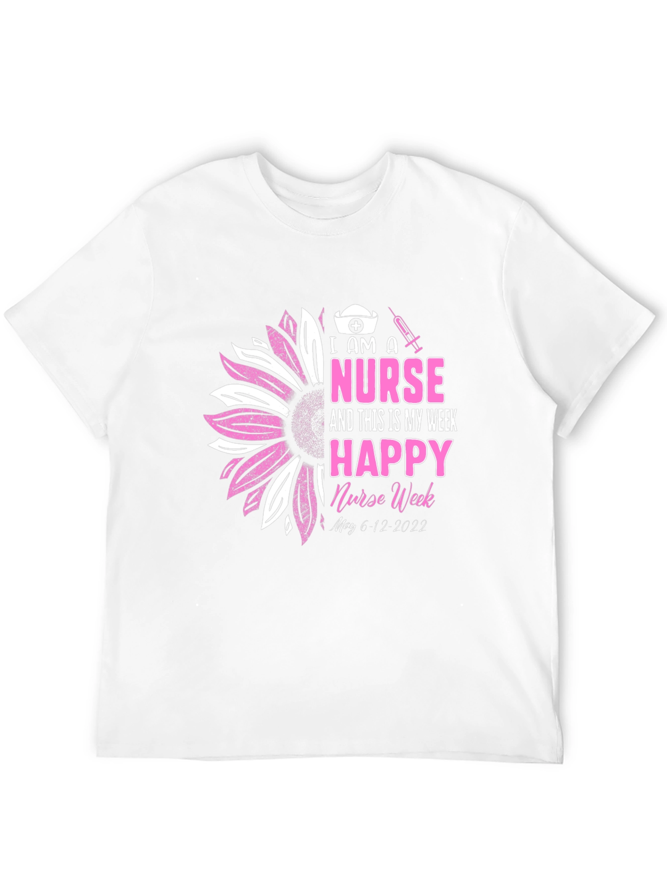 I Am A Nurse Happy Nurse Week Black T-Shirt