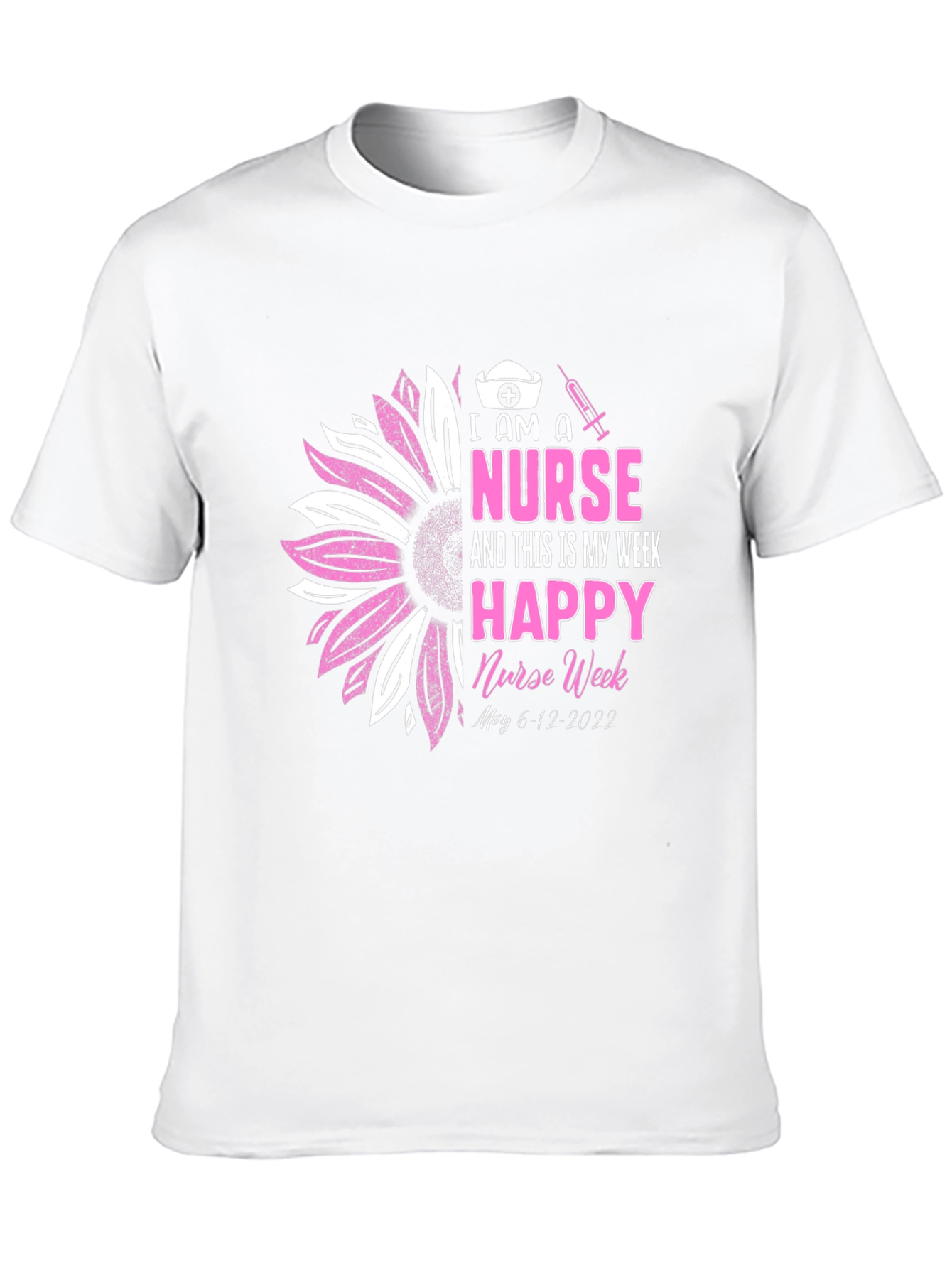 I Am A Nurse Happy Nurse Week Black T-Shirt