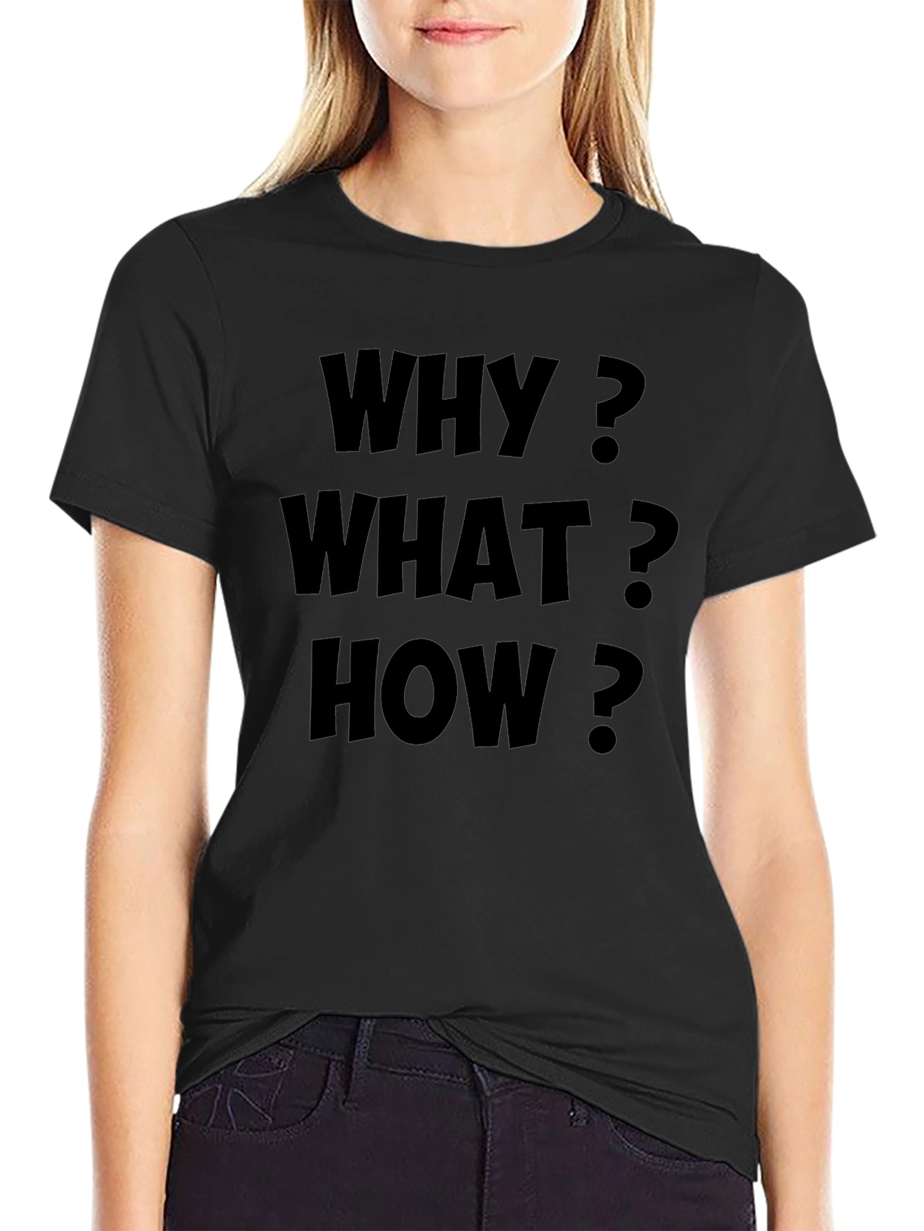 Why What How? Graphic Tee - Black Cotton T-Shirt