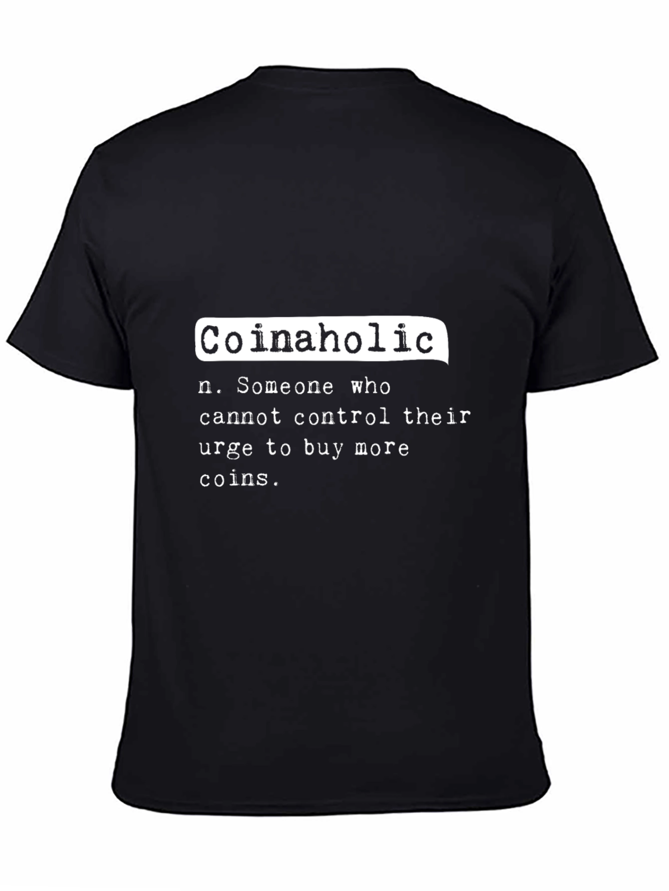 Coinaholic T-Shirt - Crypto Humor Tee
