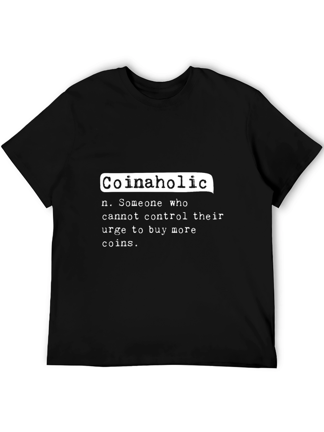 Coinaholic T-Shirt - Crypto Humor Tee