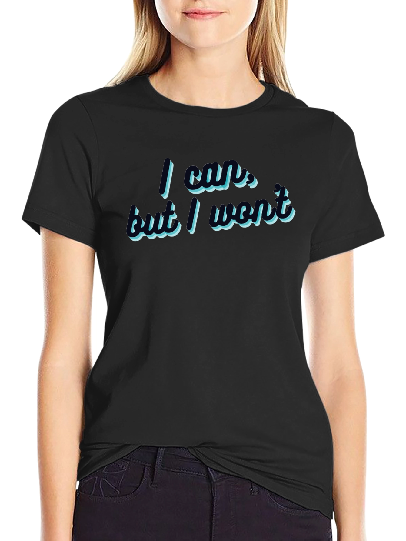 I Could But I Wont T-Shirt