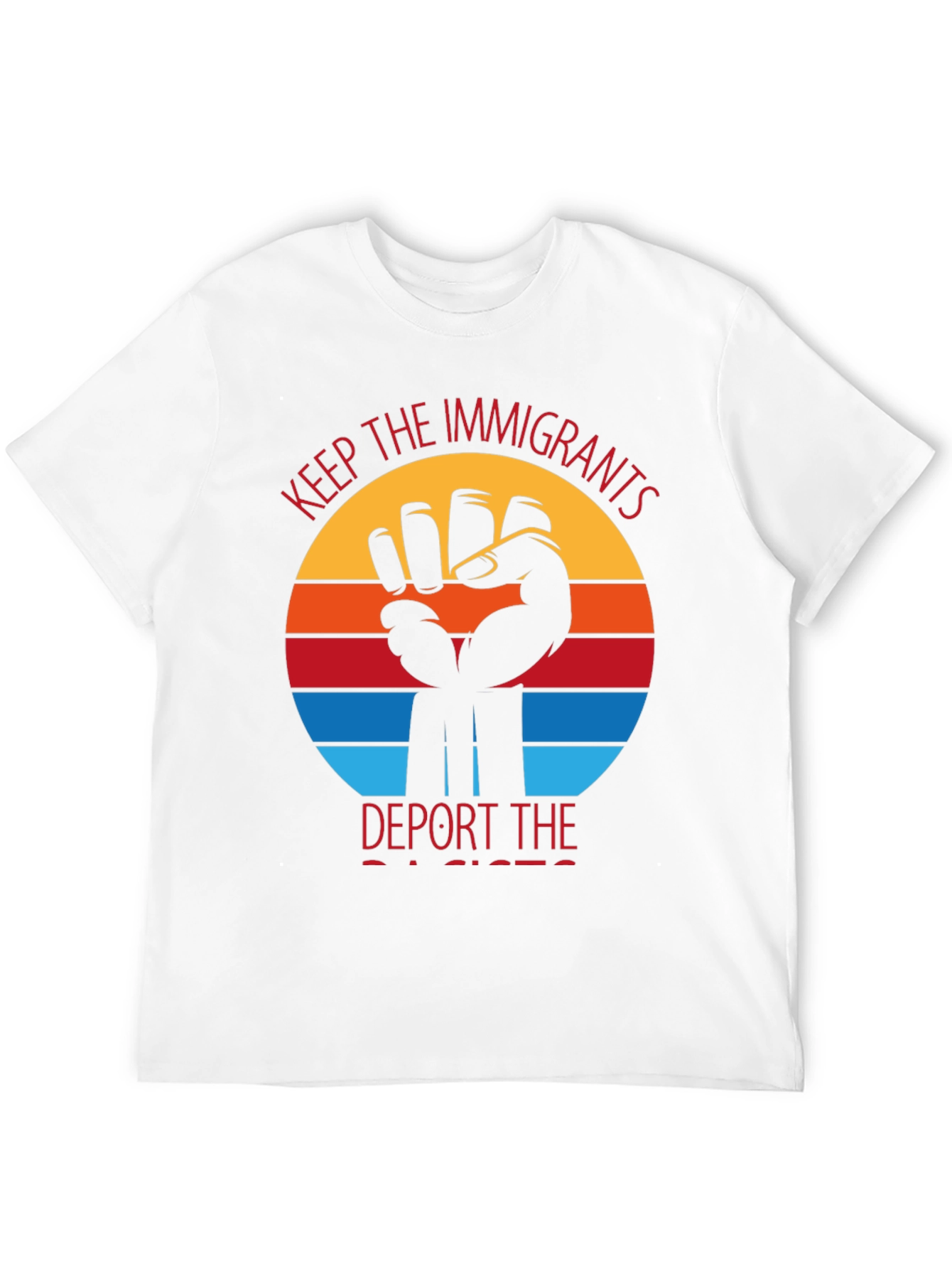 Keep The Immigrants Deport Racists T-Shirt