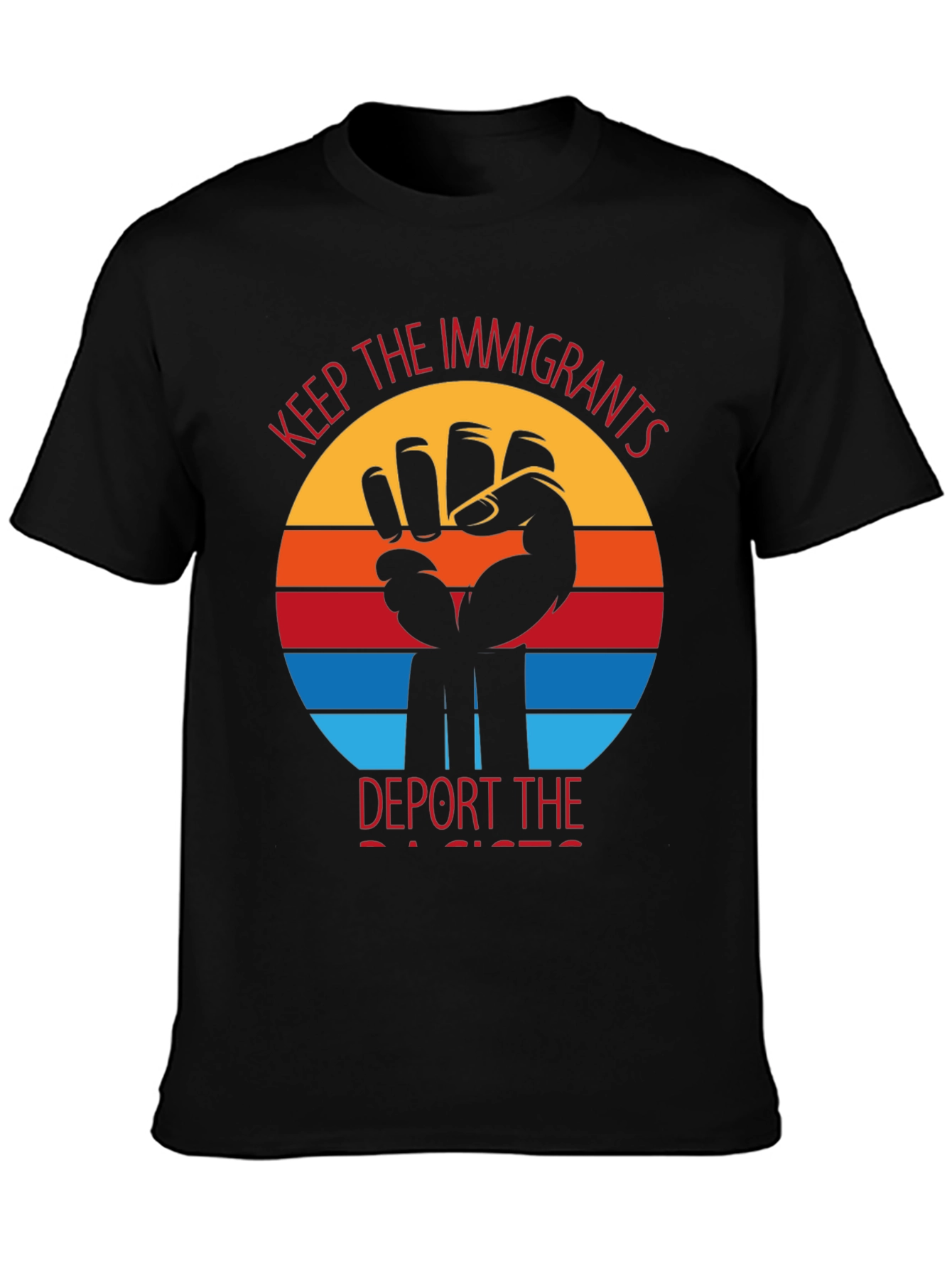 Keep The Immigrants Deport Racists T-Shirt