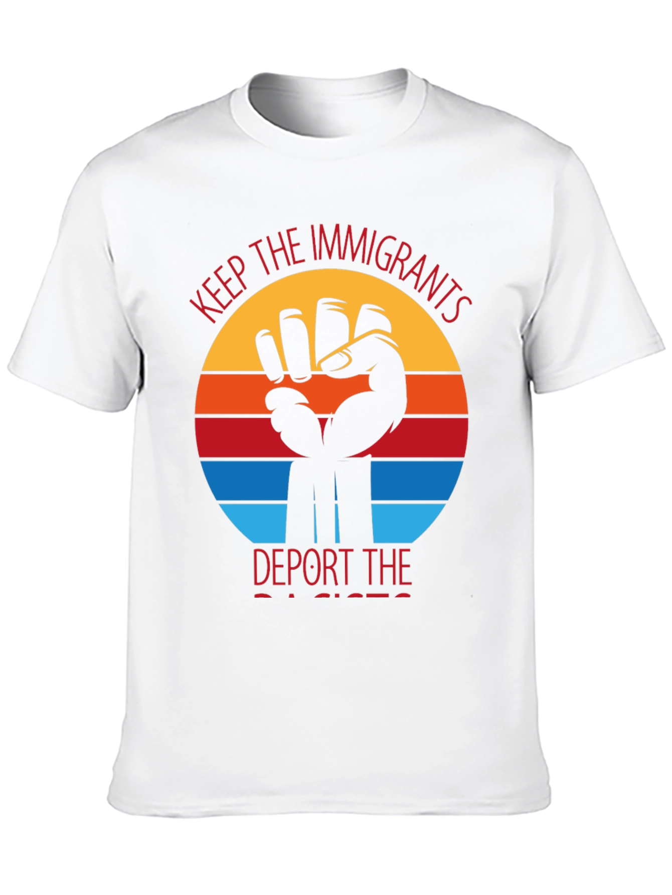 Keep The Immigrants Deport Racists T-Shirt