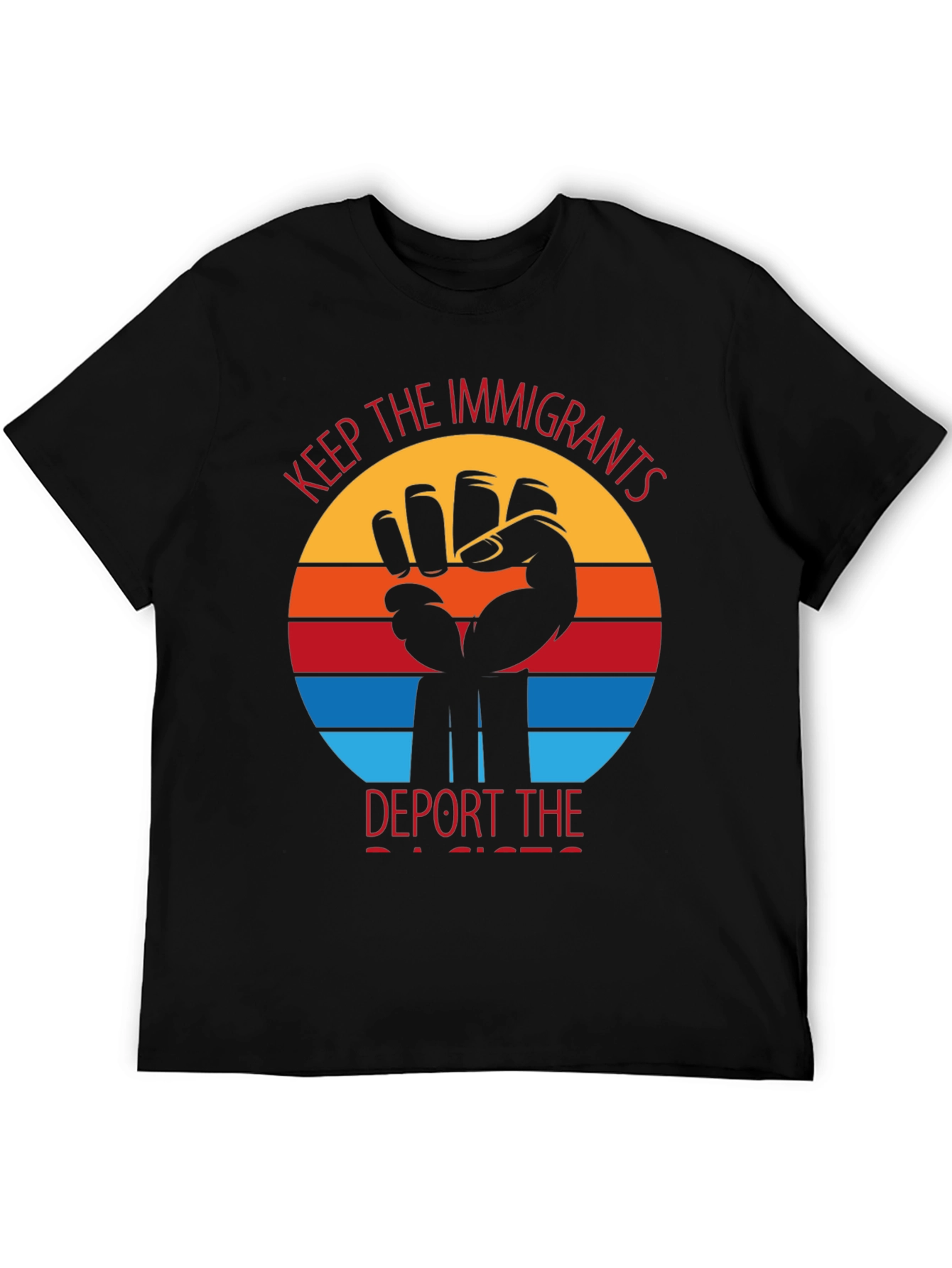 Keep The Immigrants Deport Racists T-Shirt