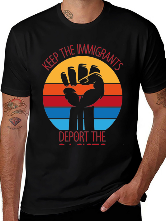 Keep The Immigrants Deport Racists T-Shirt