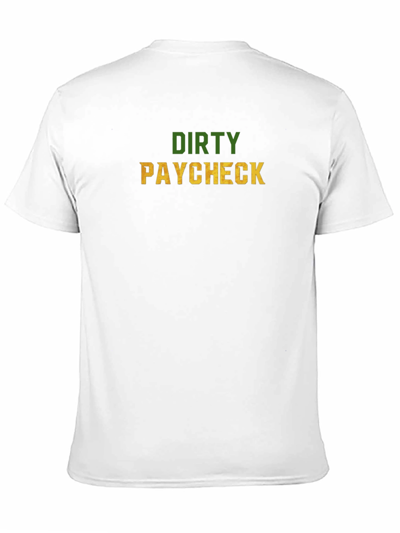 Dirty Paycheck Graphic Tee - Novelty T-Shirt