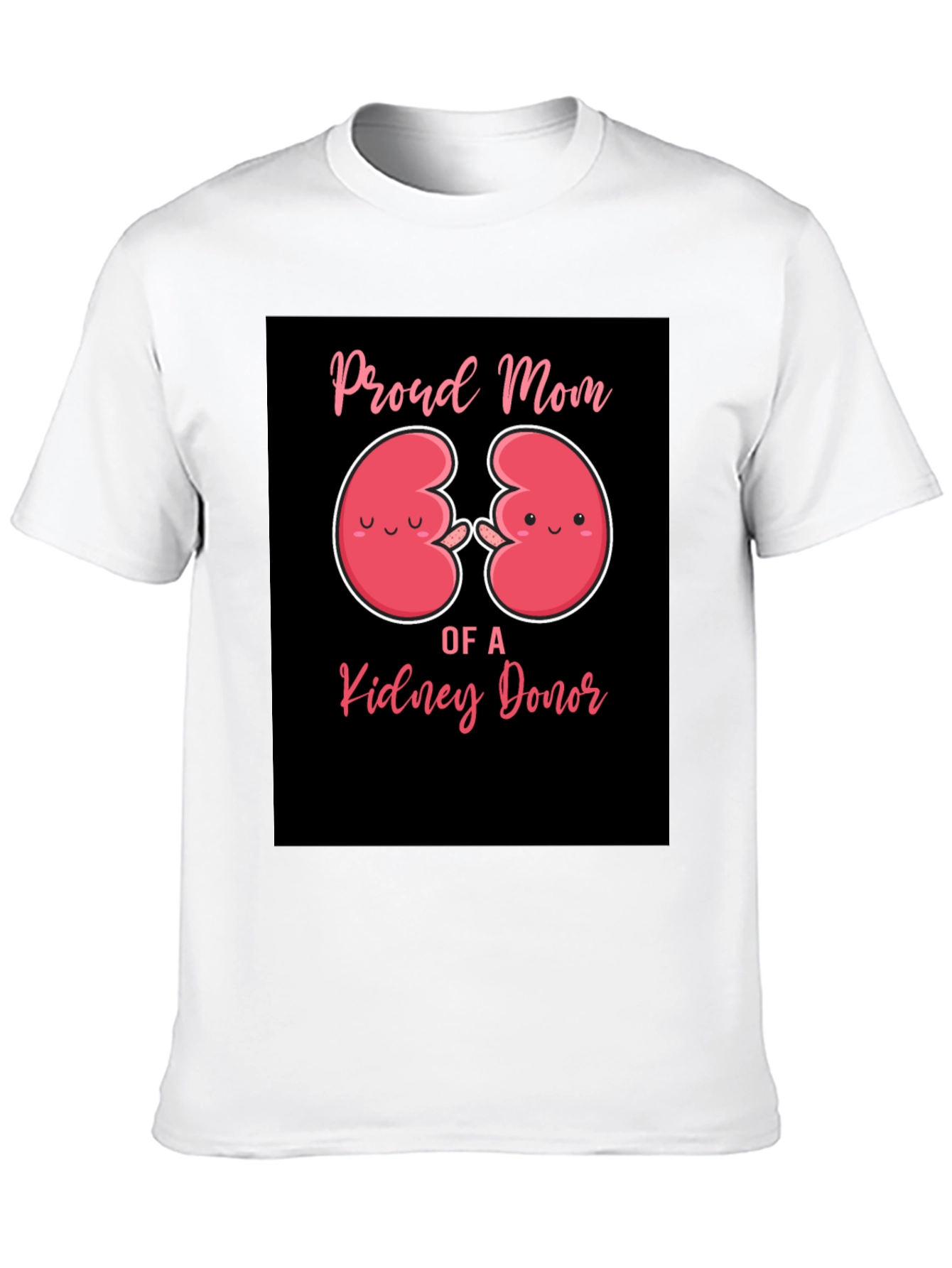 Proud Mom of a Kidney Donor T-Shirt