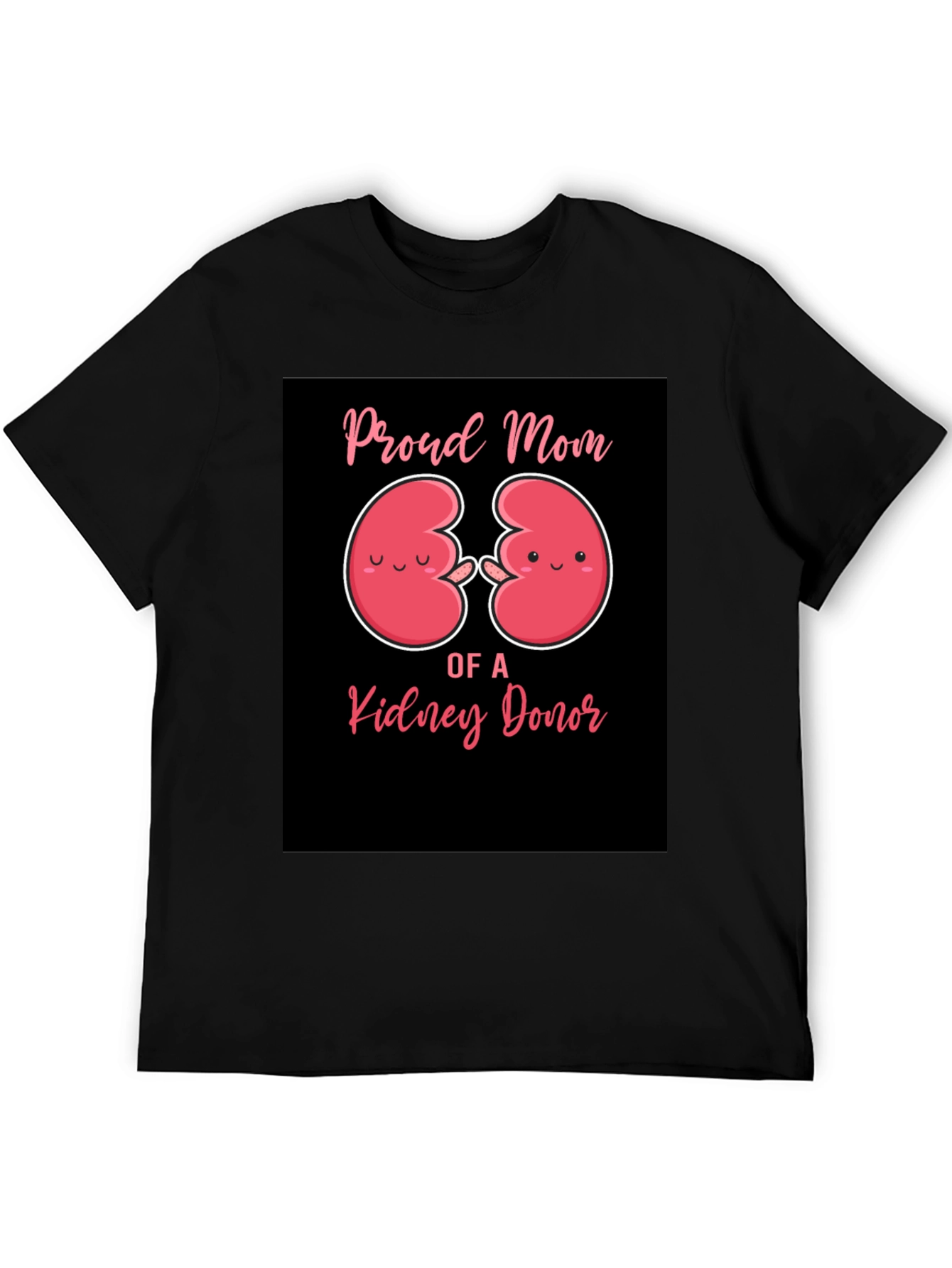 Proud Mom of a Kidney Donor T-Shirt
