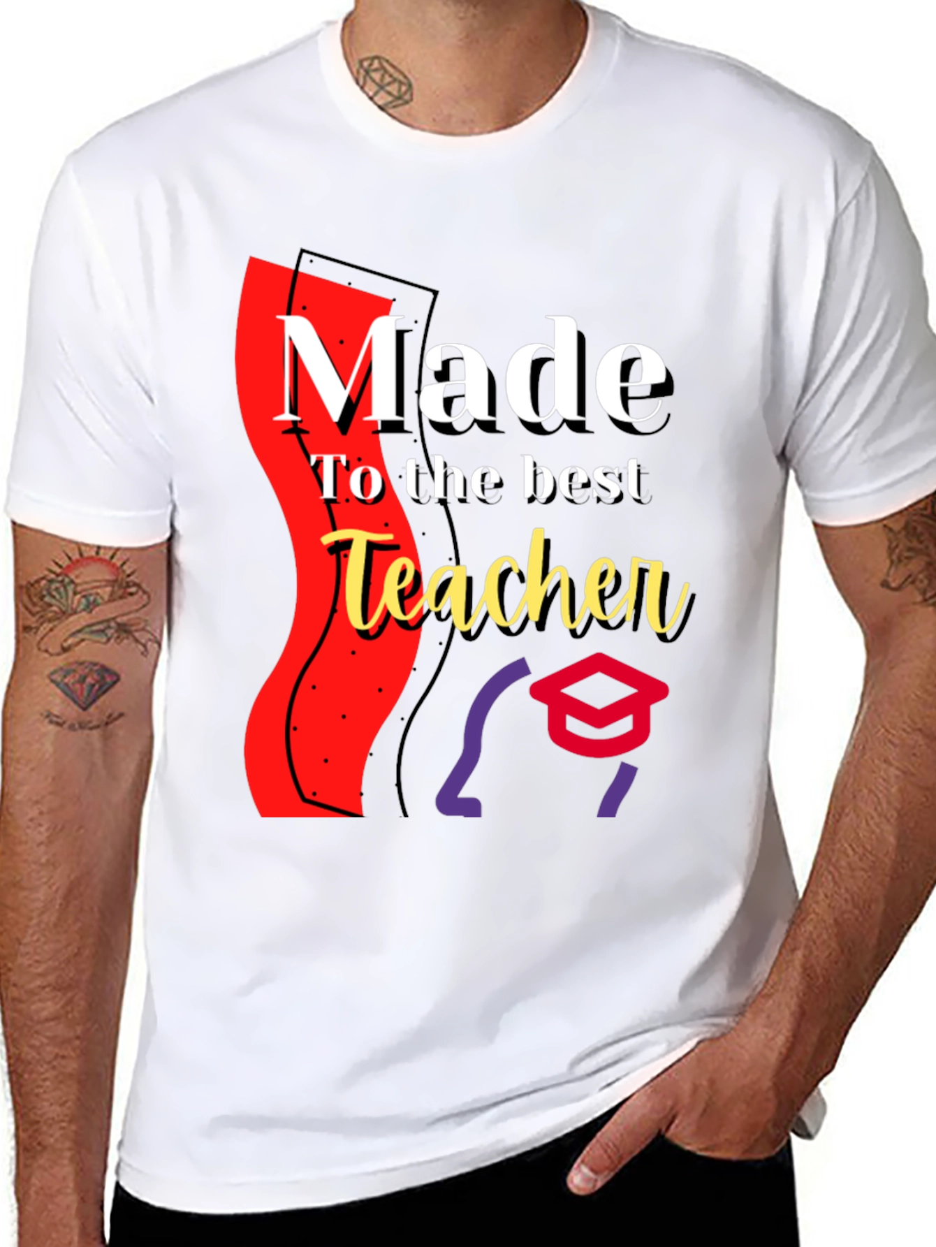 Made for the Best Teacher - Graphic T-Shirt