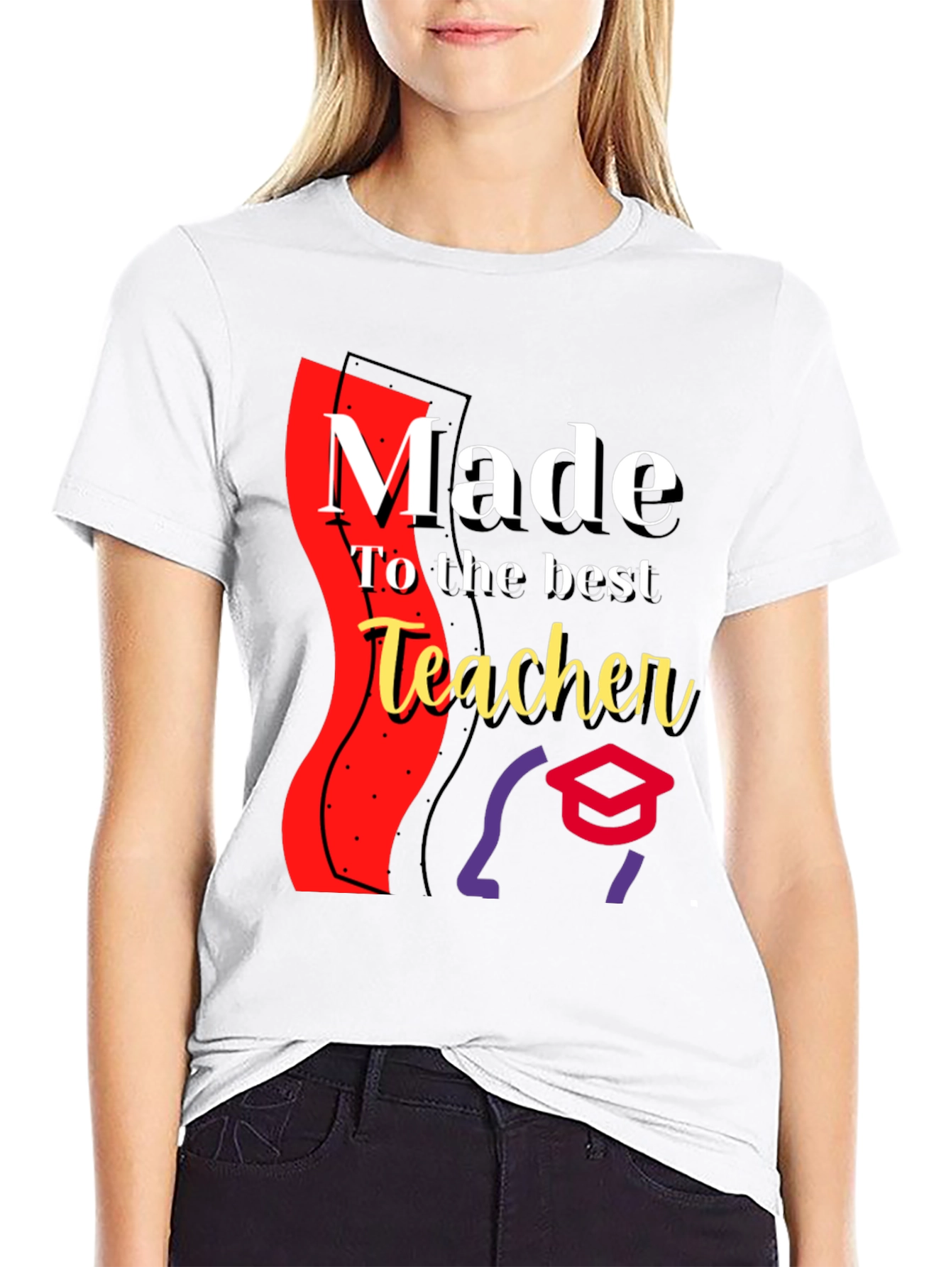 Made for the Best Teacher - Graphic T-Shirt