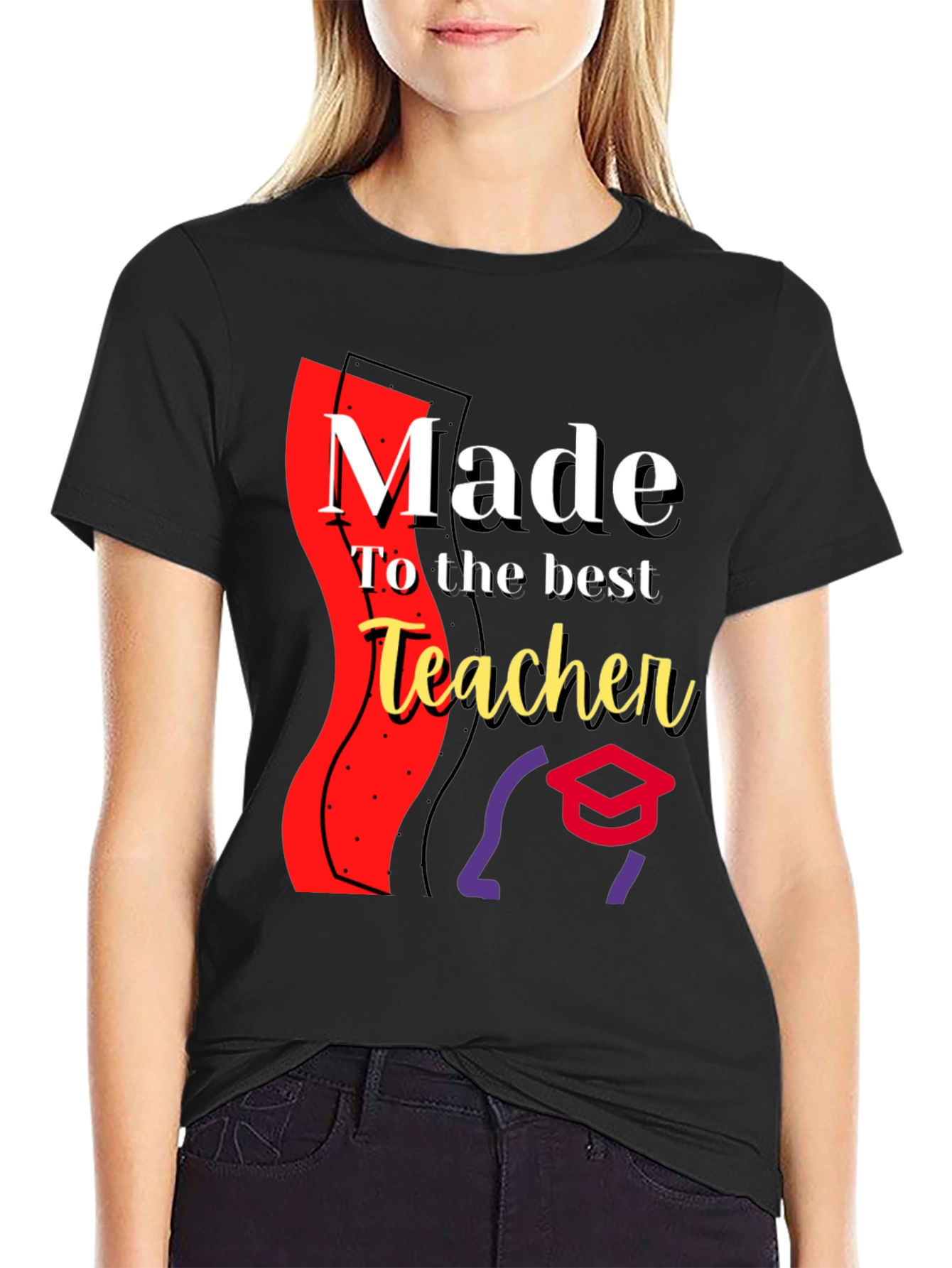 Made for the Best Teacher - Graphic T-Shirt