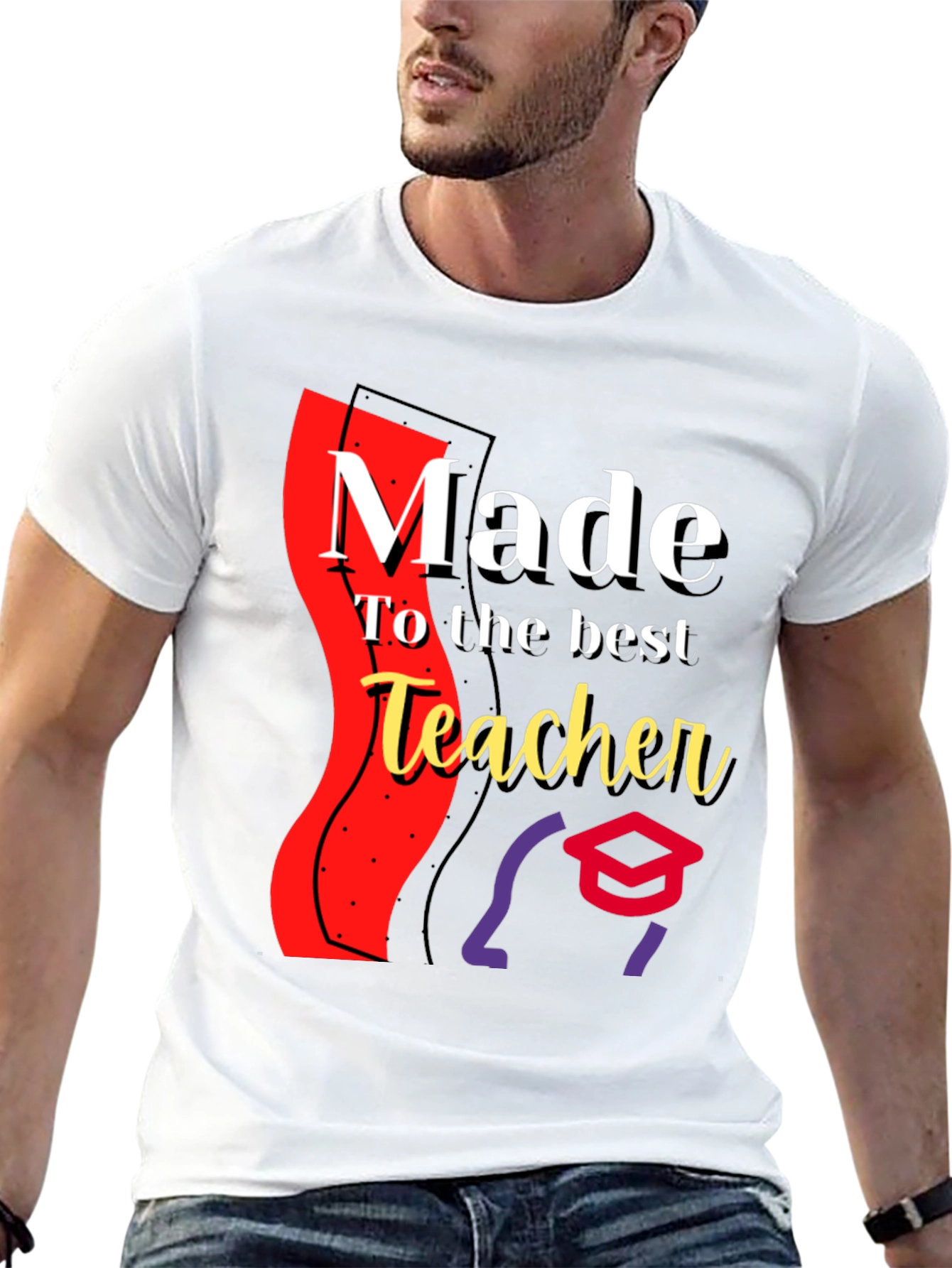 Made for the Best Teacher - Graphic T-Shirt